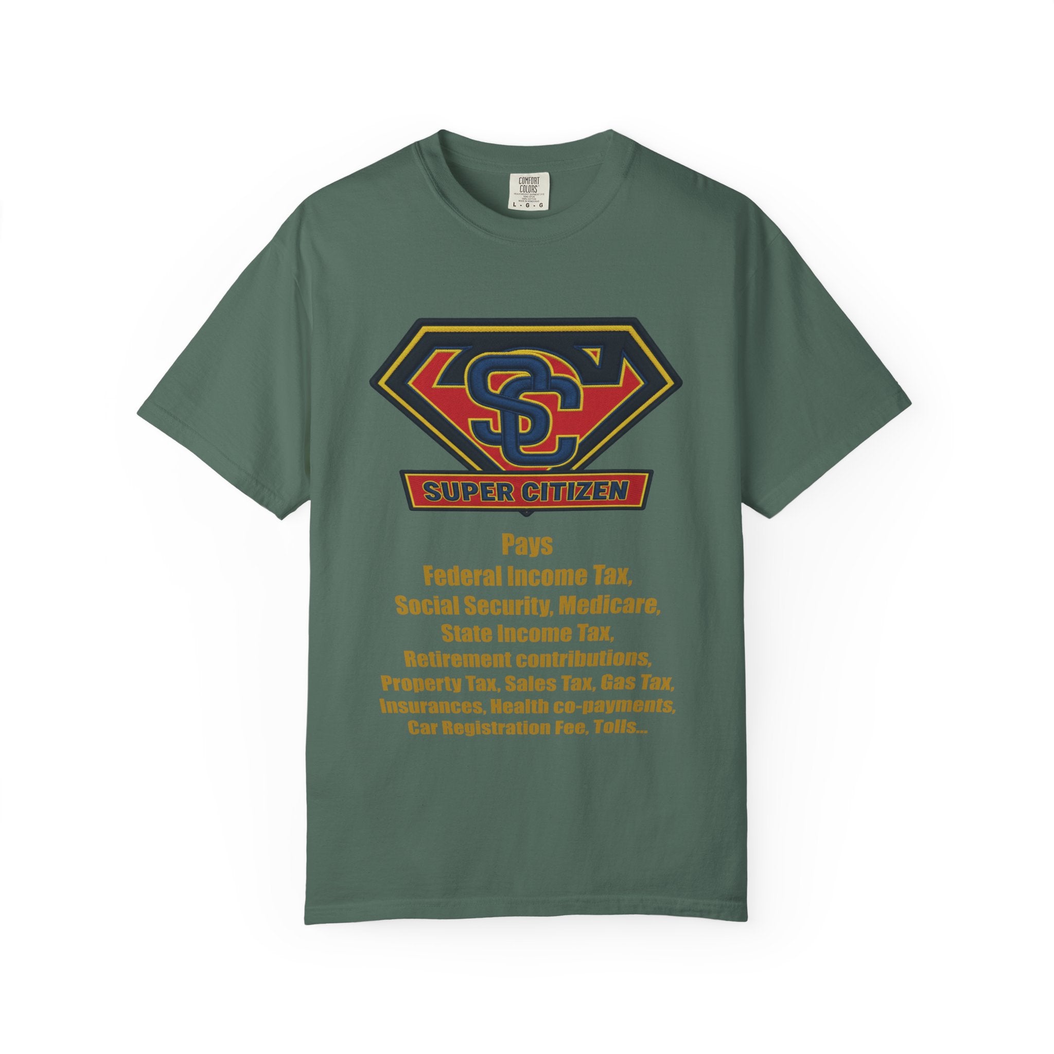 Super Citizen Graphic T-Shirt — "Pays so many taxes" (Yellow text) - A protest tee for everyday people. Regular citizens pay taxes at every step of life—income, purchases, property—while the burden...