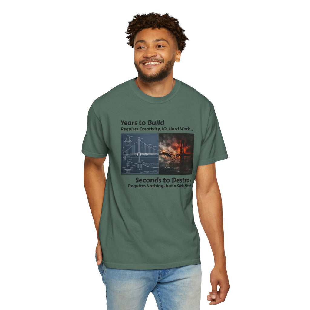 T-Shirt — "Years to Build, Seconds to Destroy" Bridge & Fire Graphic