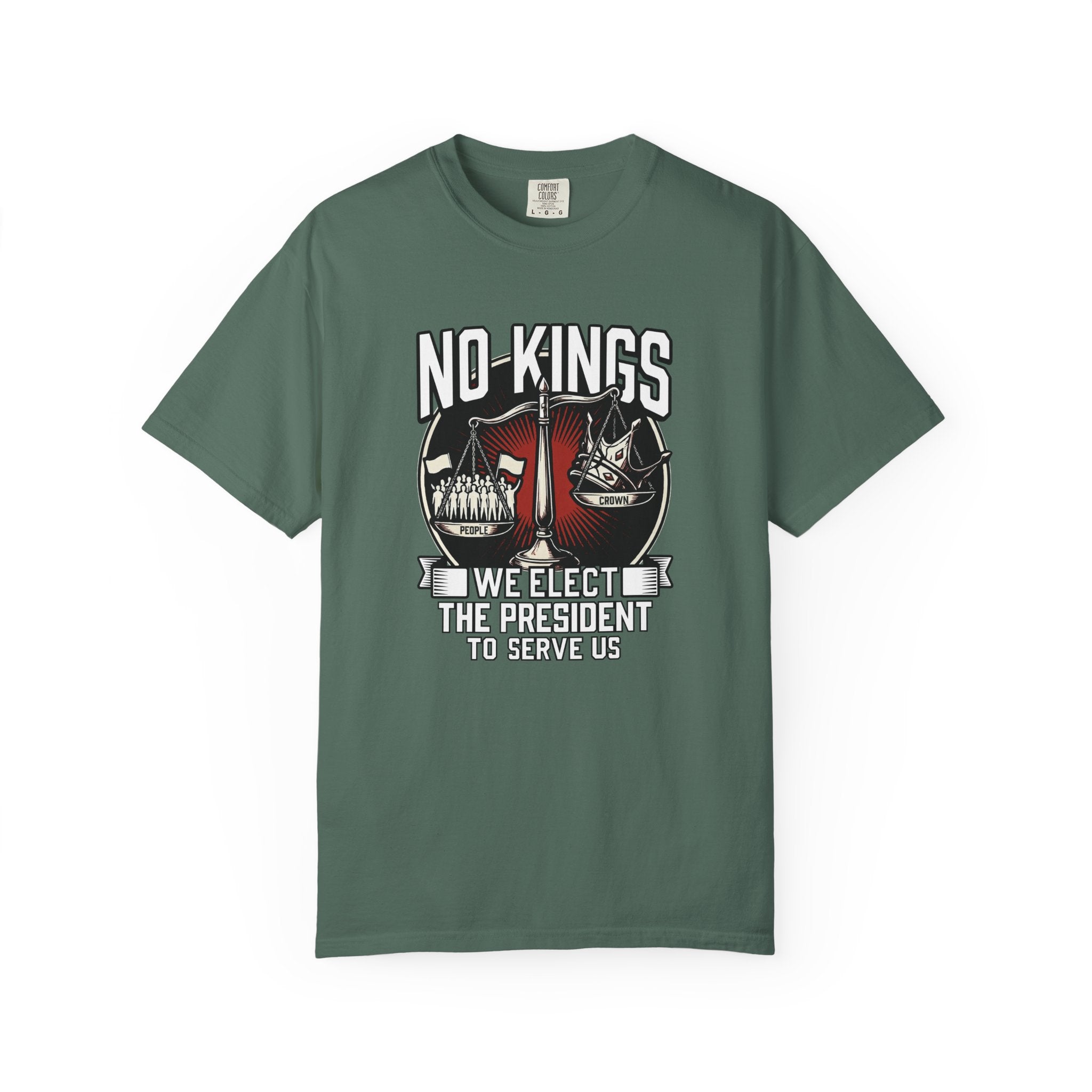 No Kings — We Elect the President to Serve Us — Protest Tee