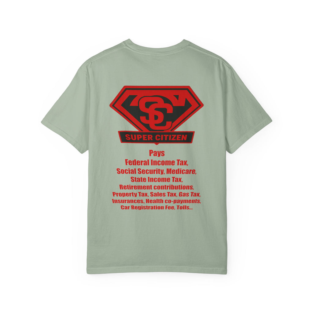 Super Citizen - Printed both sides — "Tax, Tax, Tax" Protest Tee (Special Edition) - A protest tee for everyday people. Regular citizens pay so many and more taxes than wealthy ones. Wear it to show...