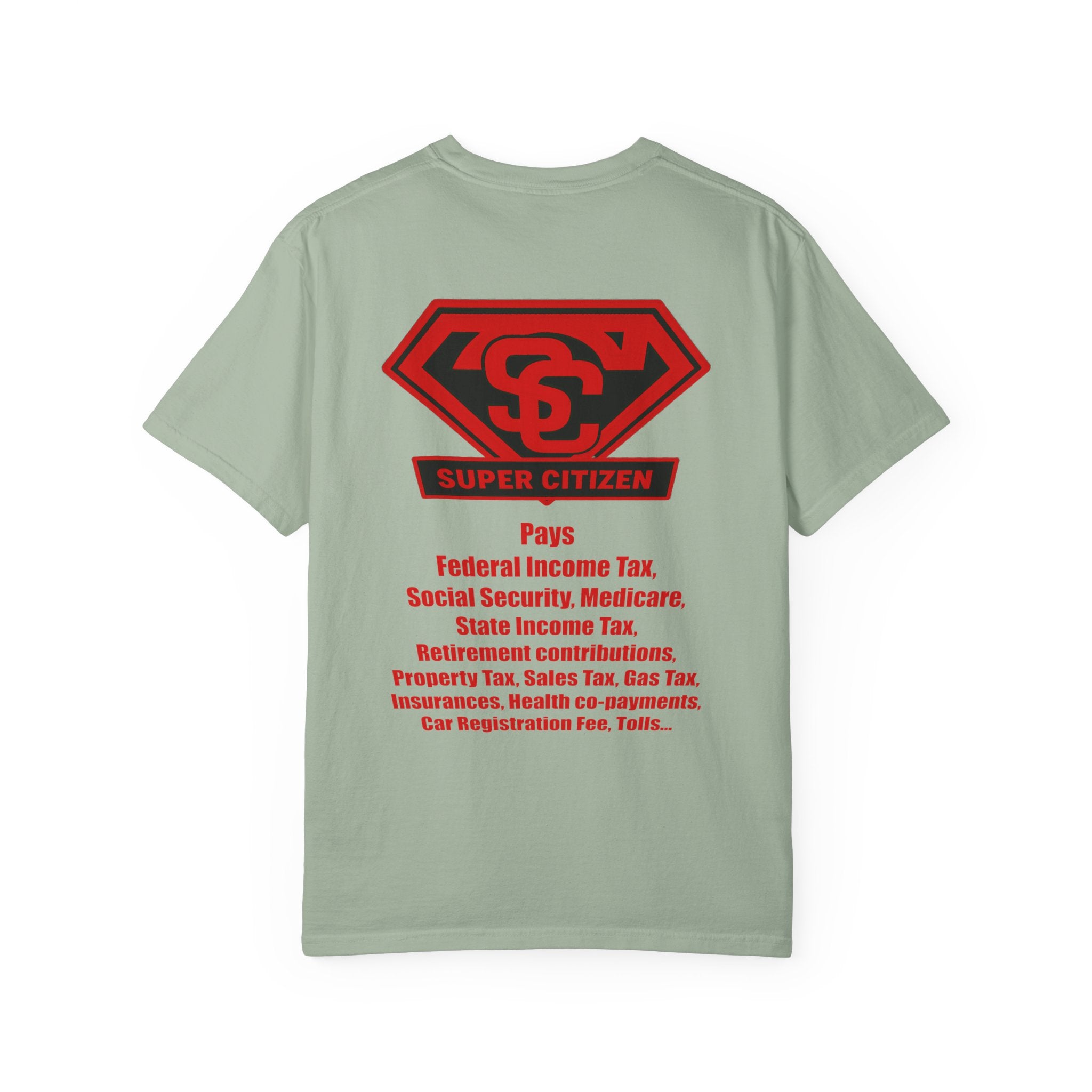 Super Citizen - Printed both sides — "Tax, Tax, Tax" Protest Tee (Special Edition) - A protest tee for everyday people. Regular citizens pay so many and more taxes than wealthy ones. Wear it to show...