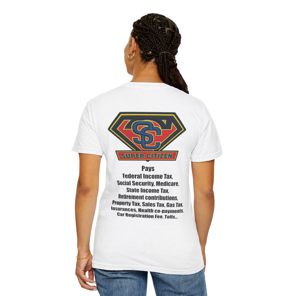 Super Citizen - Printed both sides — "Tax, Tax, Tax" Protest Tee (Black Text) - A protest tee for everyday people. Regular citizens pay so many and more taxes than wealthy ones. Wear it to show your...