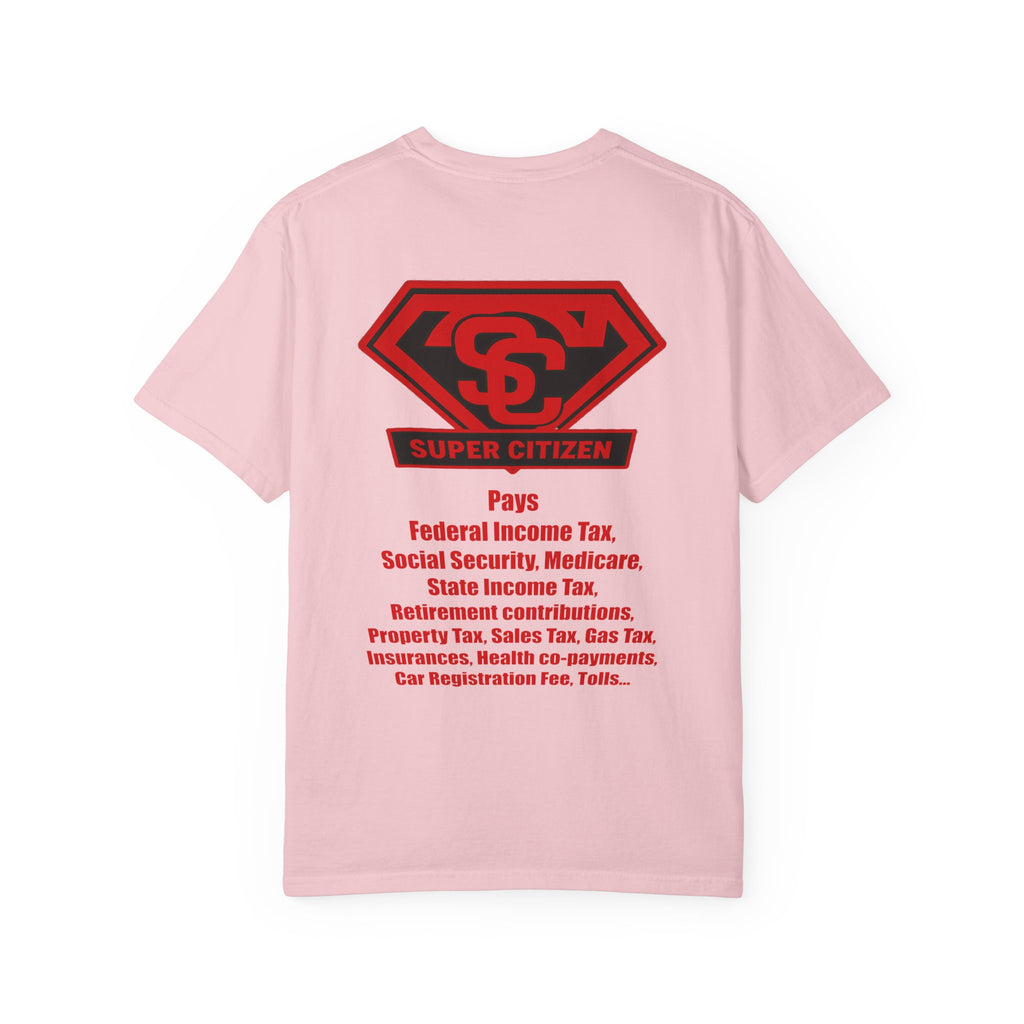 Super Citizen - Printed both sides — "Tax, Tax, Tax" Protest Tee (Special Edition) - A protest tee for everyday people. Regular citizens pay so many and more taxes than wealthy ones. Wear it to show...