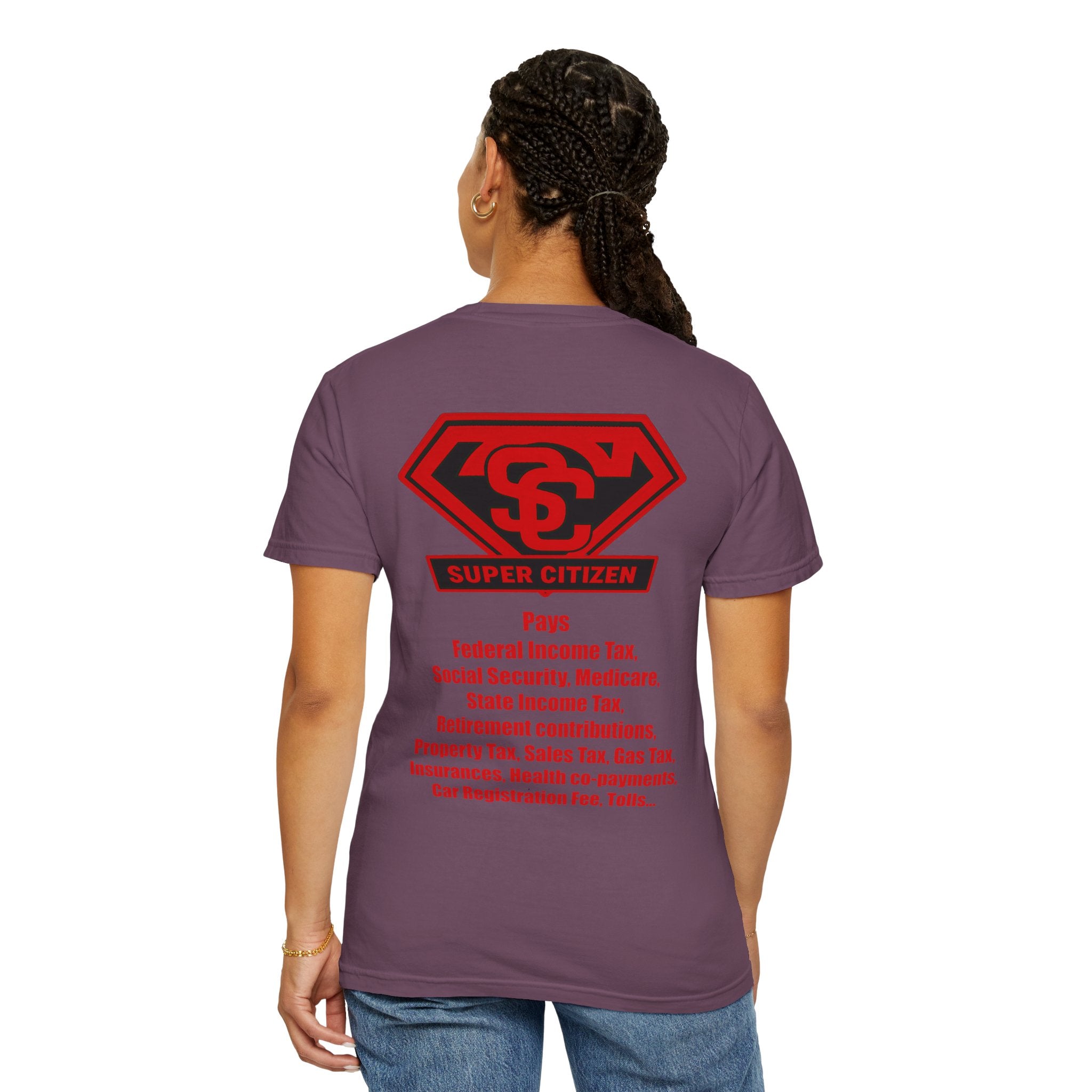Super Citizen - Printed both sides — "Tax, Tax, Tax" Protest Tee (Special Edition) - A protest tee for everyday people. Regular citizens pay so many and more taxes than wealthy ones. Wear it to show...
