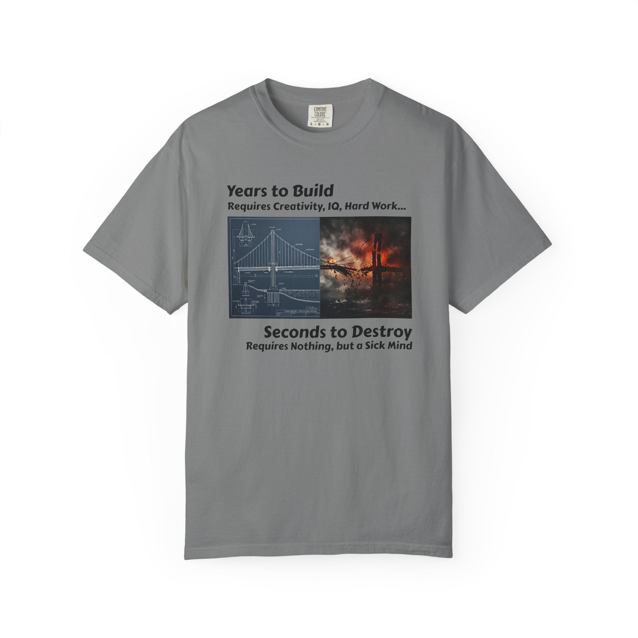 T-Shirt — "Years to Build, Seconds to Destroy" Bridge & Fire Graphic
