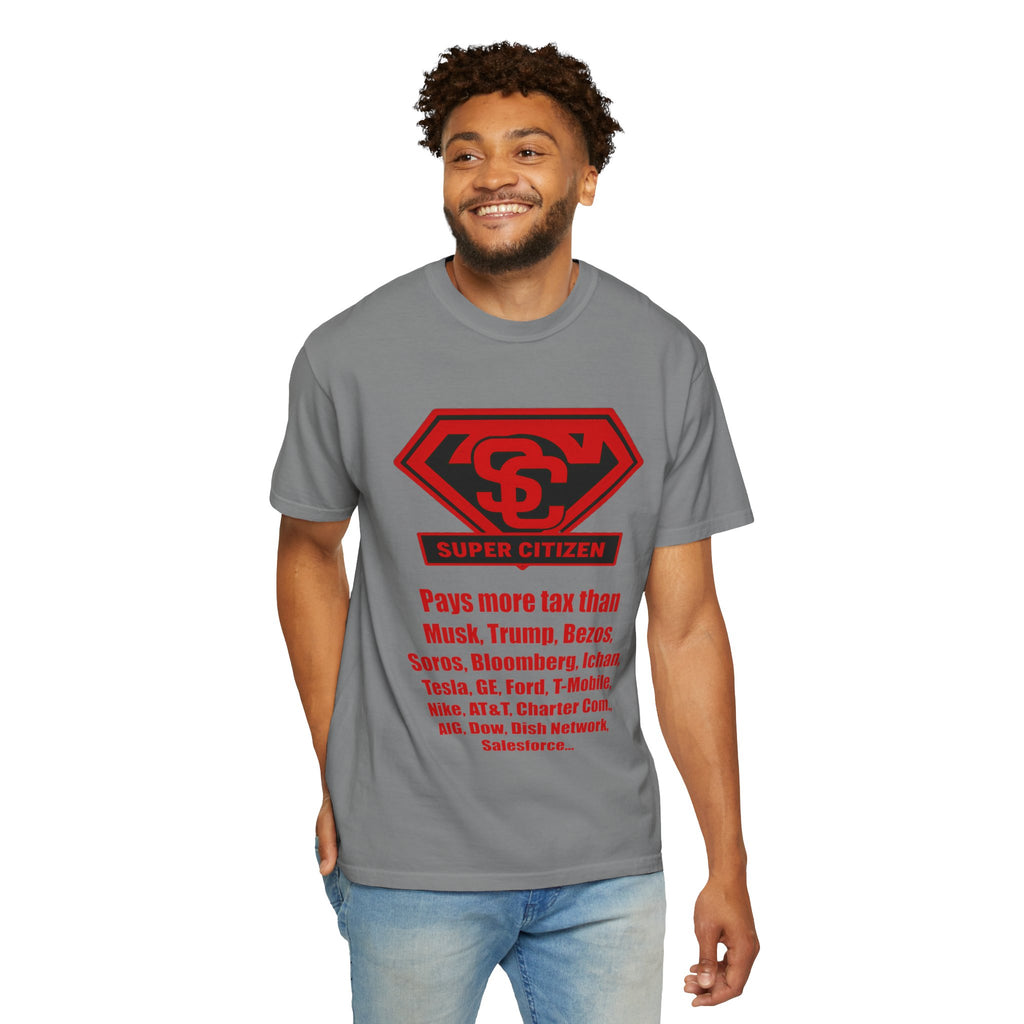 Super Citizen - Printed both sides — "Tax, Tax, Tax" Protest Tee (Special Edition) - A protest tee for everyday people. Regular citizens pay so many and more taxes than wealthy ones. Wear it to show...