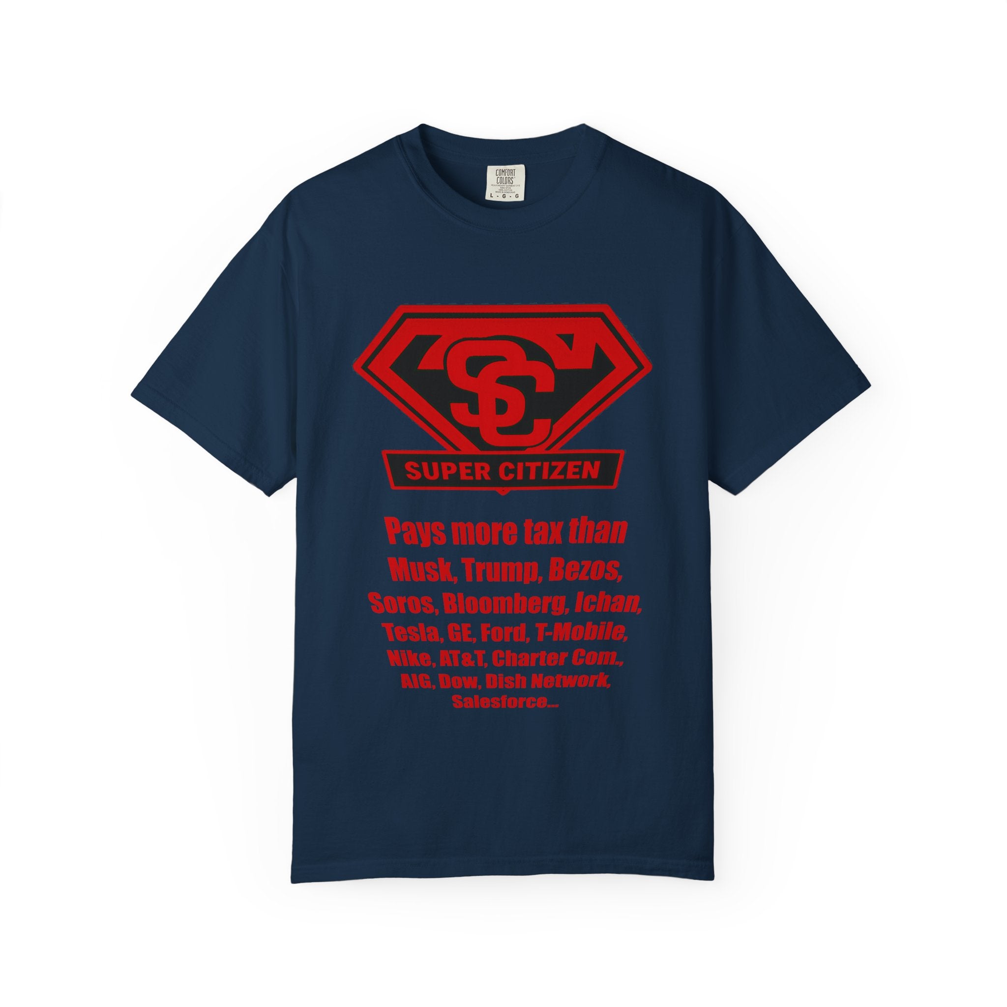 Super Citizen - Printed both sides — "Tax, Tax, Tax" Protest Tee (Special Edition) - A protest tee for everyday people. Regular citizens pay so many and more taxes than wealthy ones. Wear it to show...
