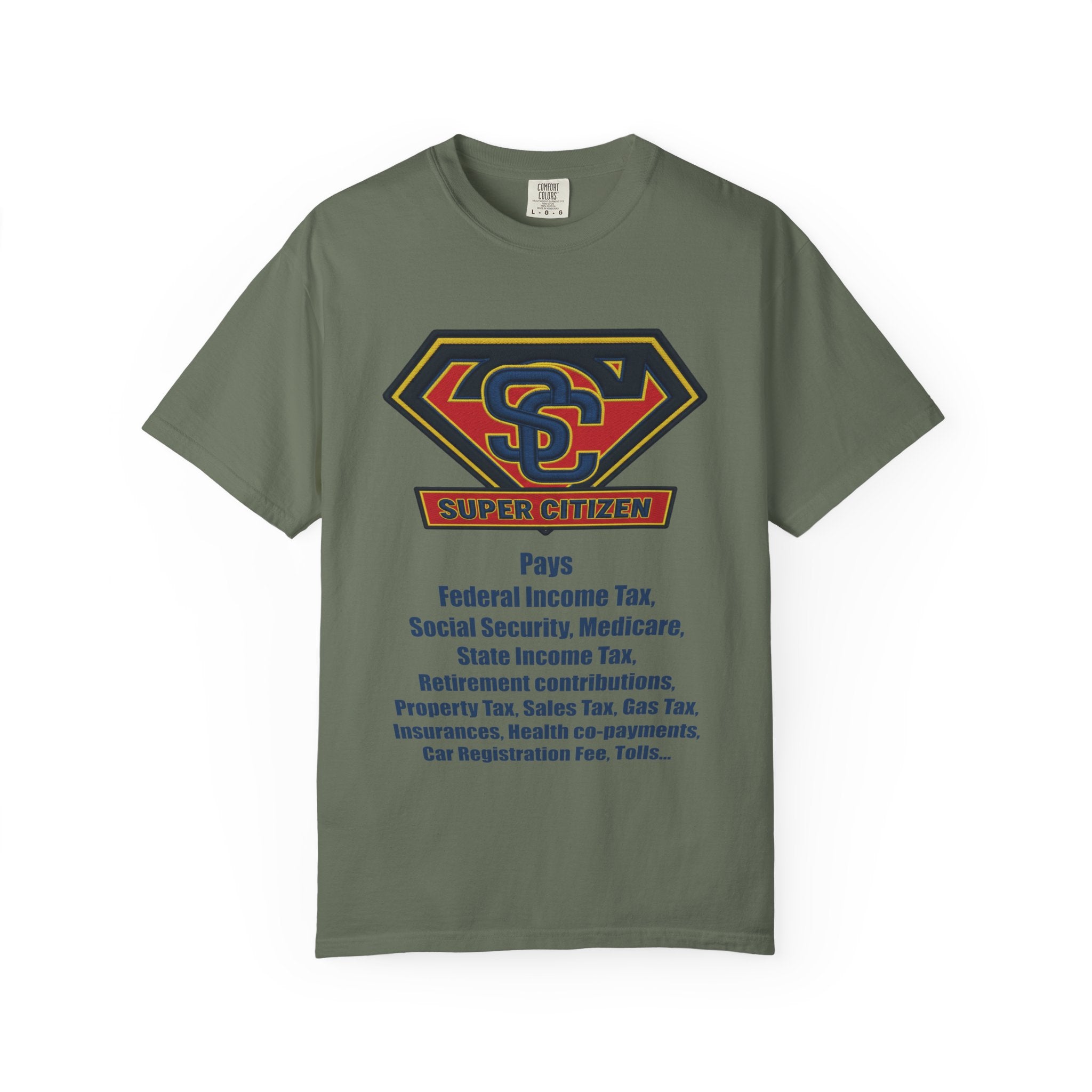 Super Citizen Graphic T-Shirt — "Pays so many taxes" (Blue text) - A protest tee for everyday people. Regular citizens pay taxes at every step of life—income, purchases, property—while the burden...