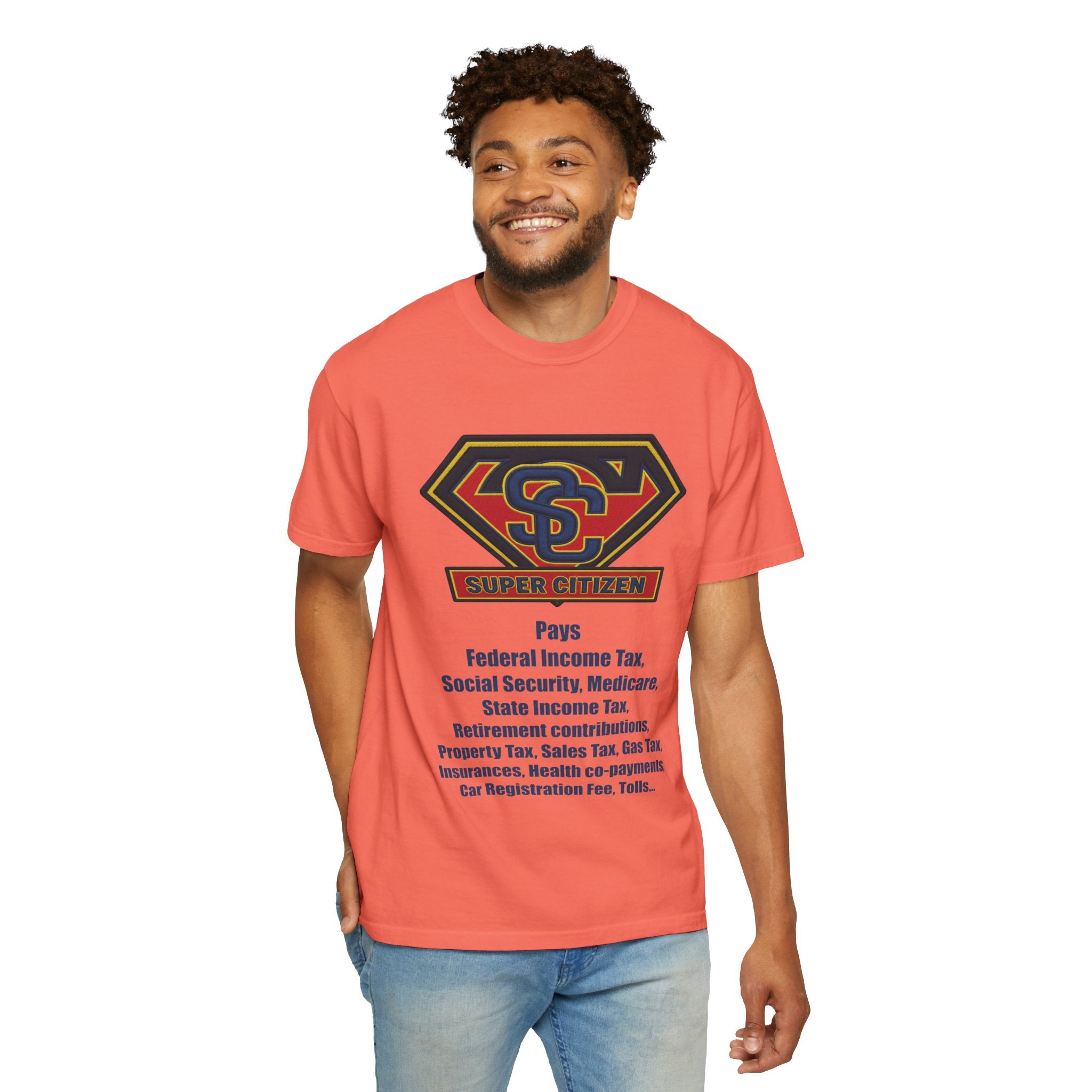 Super Citizen Graphic T-Shirt — "Pays so many taxes" (Blue text) - A protest tee for everyday people. Regular citizens pay taxes at every step of life—income, purchases, property—while the burden...