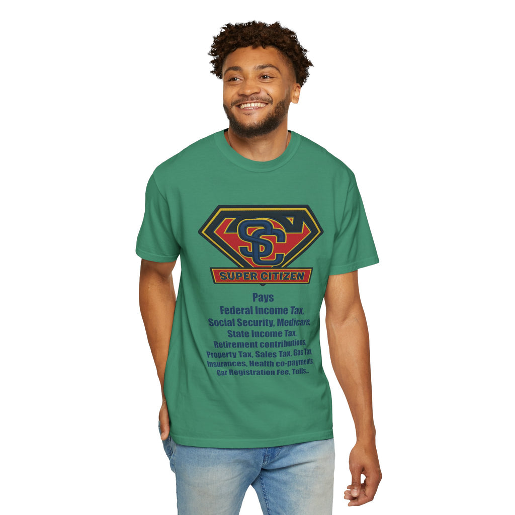 Super Citizen Graphic T-Shirt — "Pays so many taxes" (Blue text) - A protest tee for everyday people. Regular citizens pay taxes at every step of life—income, purchases, property—while the burden...