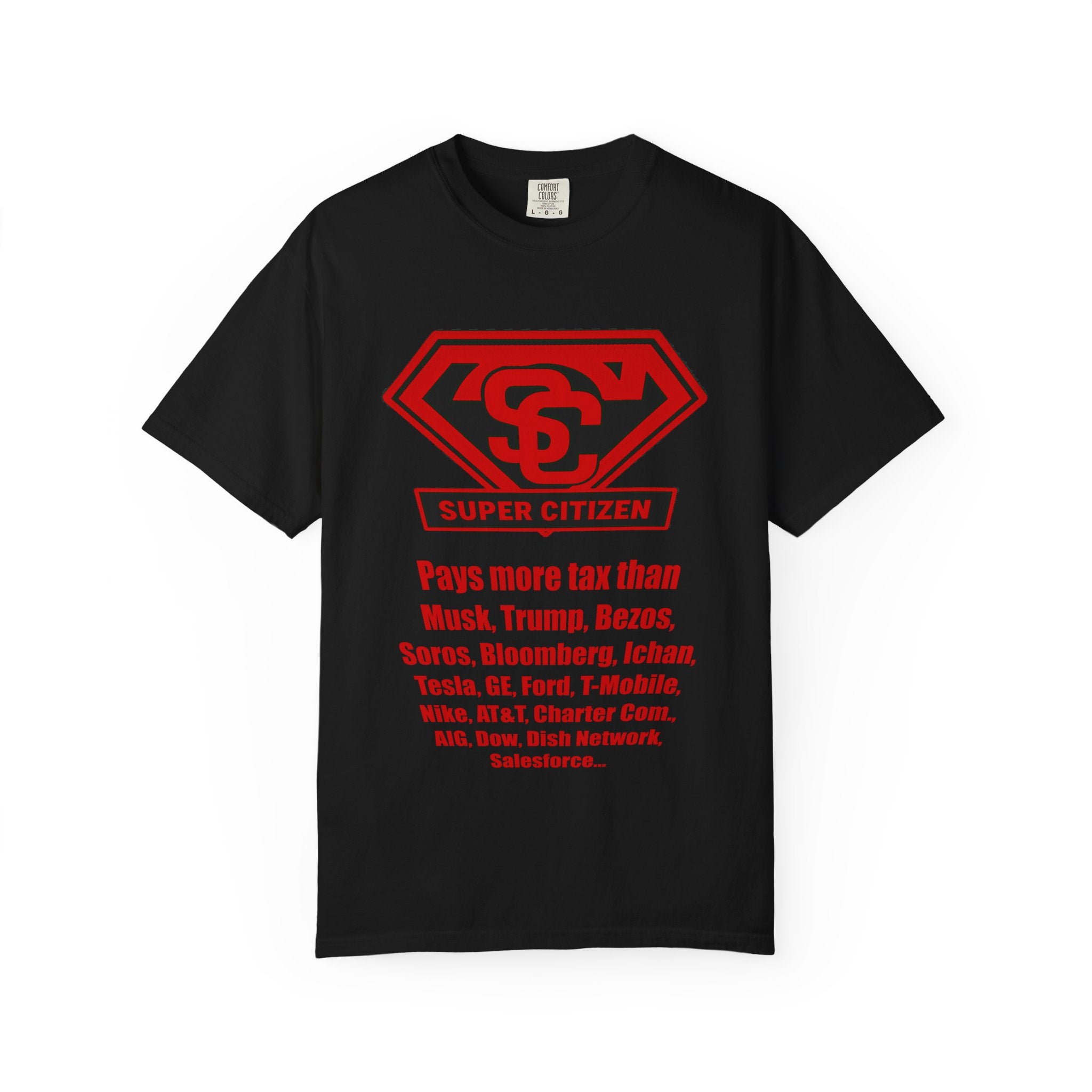 Super Citizen - Printed both sides — "Tax, Tax, Tax" Protest Tee (Special Edition) - A protest tee for everyday people. Regular citizens pay so many and more taxes than wealthy ones. Wear it to show...