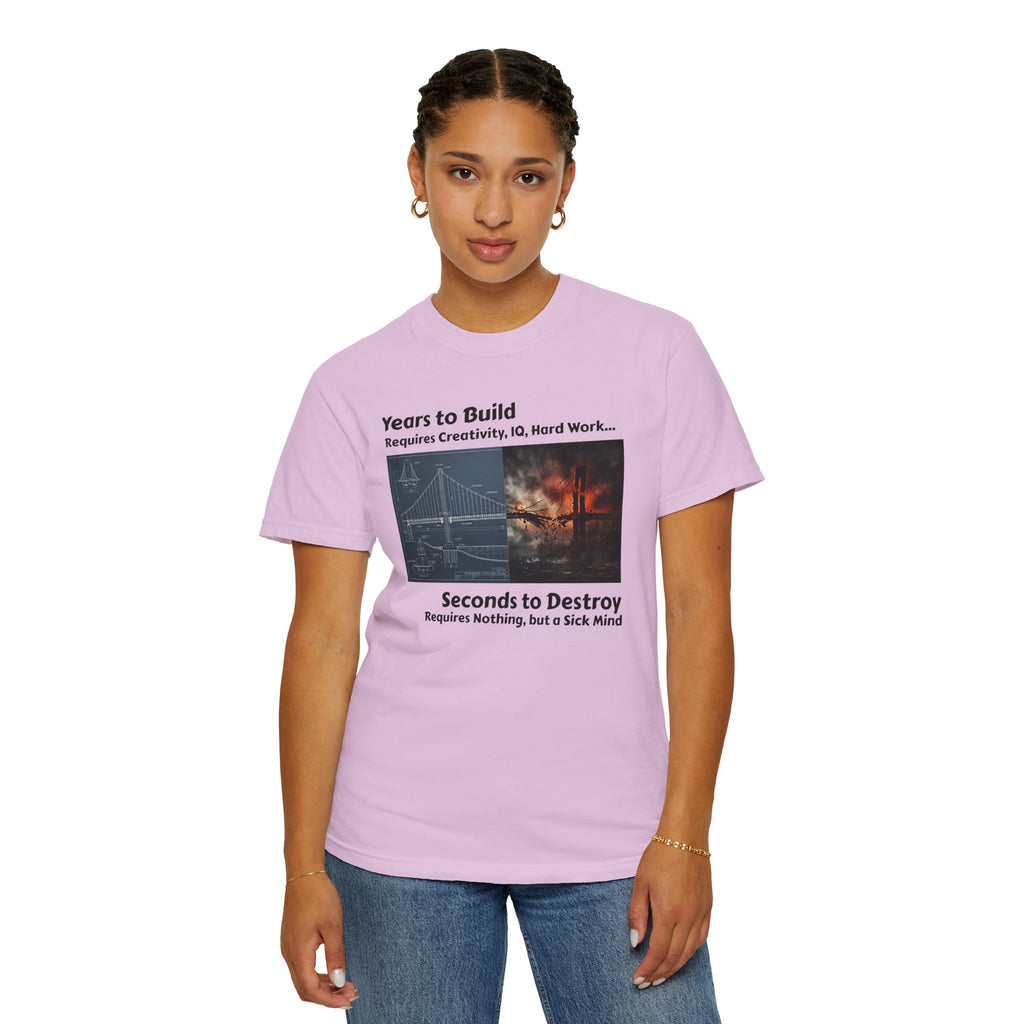 T-Shirt — "Years to Build, Seconds to Destroy" Bridge & Fire Graphic