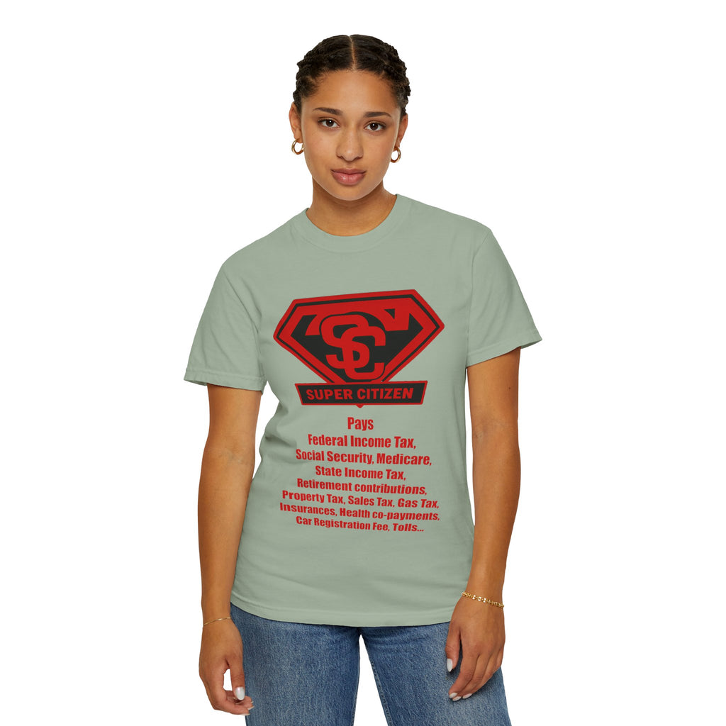 Super Citizen Graphic T-Shirt — "Pays so many taxes" (Special Edition) - A protest tee for everyday people. Regular citizens pay taxes at every step of life—income, purchases, property—while the...