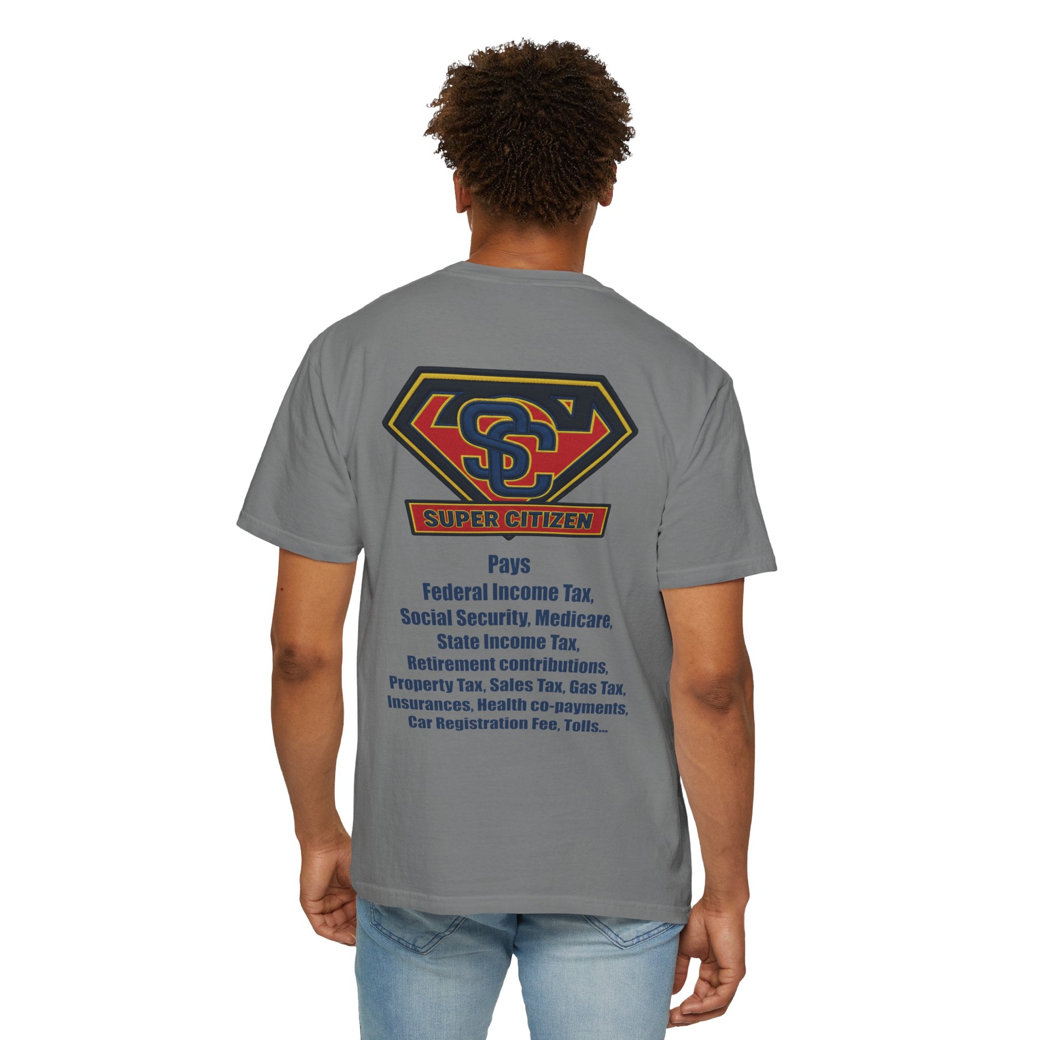 Super Citizen - Printed both sides — "Tax, Tax, Tax" Protest Tee (Blue Text) -  A protest tee for everyday people. Regular citizens pay so many and more taxes than wealthy ones.  Wear it to show your...