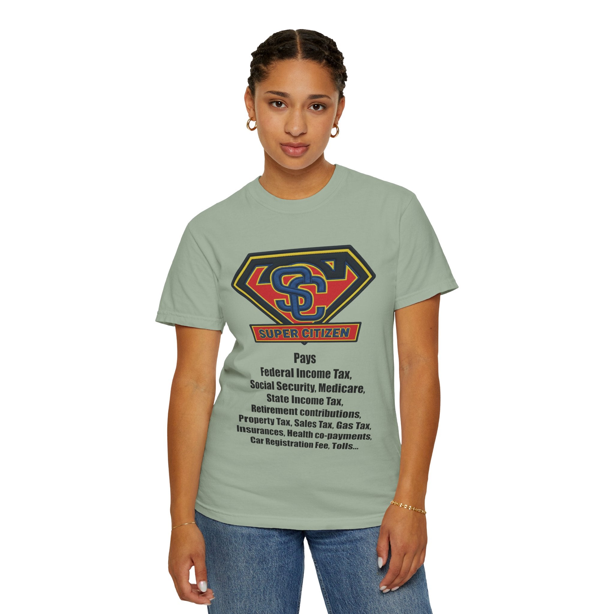 Super Citizen Graphic T-Shirt — "Pays so many taxes" (Black text) - A protest tee for everyday people. Regular citizens pay taxes at every step of life—income, purchases, property—while the burden...