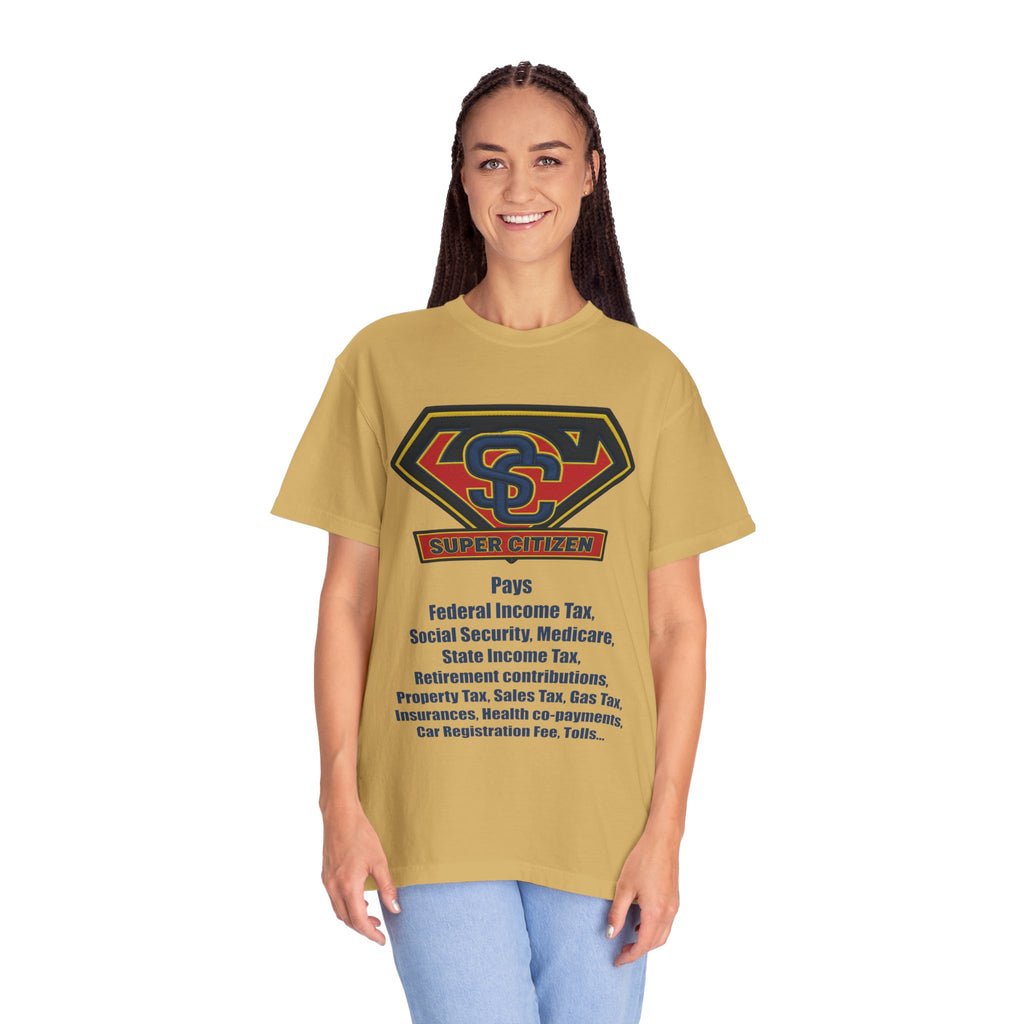 Super Citizen Graphic T-Shirt — "Pays so many taxes" (Blue text) - A protest tee for everyday people. Regular citizens pay taxes at every step of life—income, purchases, property—while the burden...