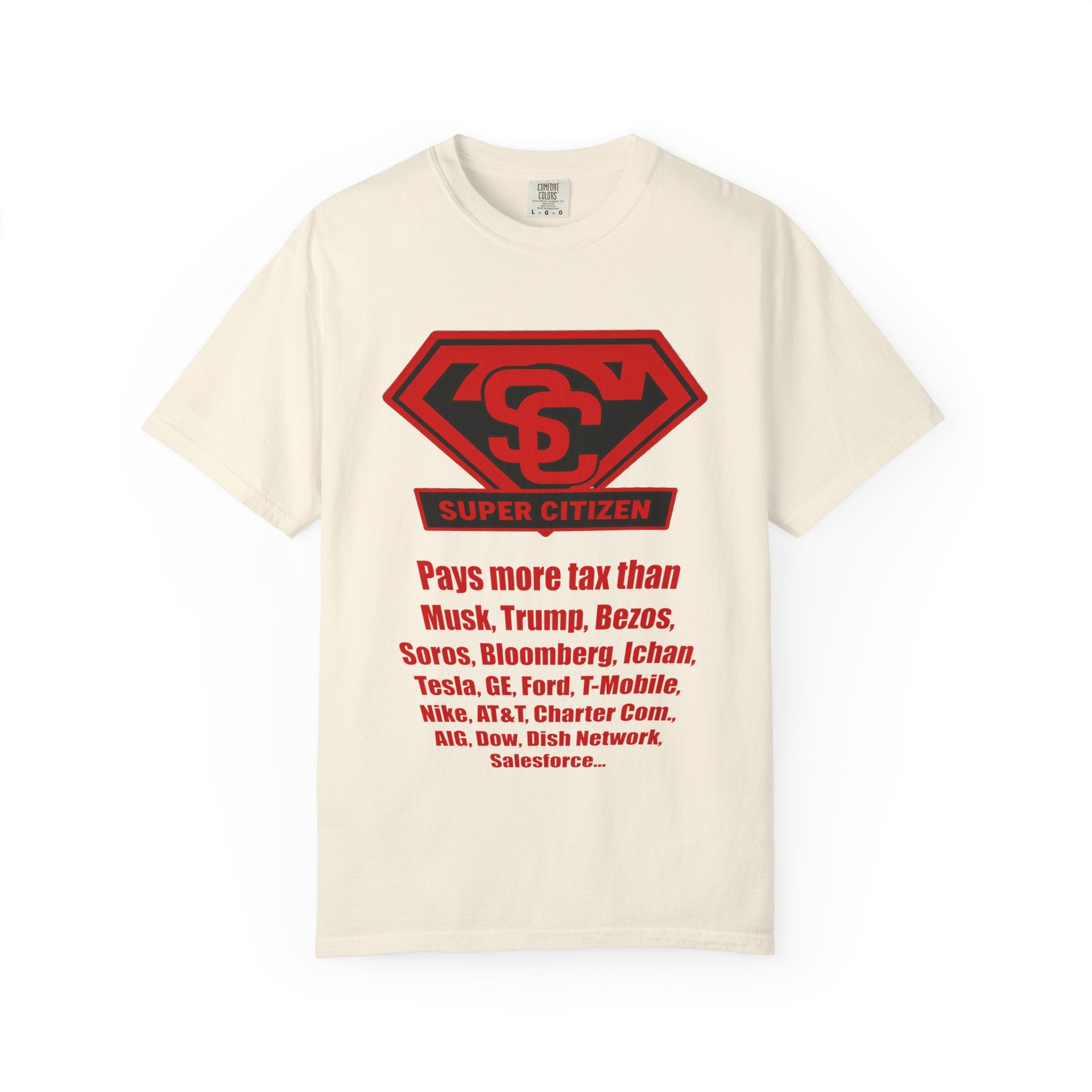 Super Citizen - Printed both sides — "Tax, Tax, Tax" Protest Tee (Special Edition) - A protest tee for everyday people. Regular citizens pay so many and more taxes than wealthy ones. Wear it to show...