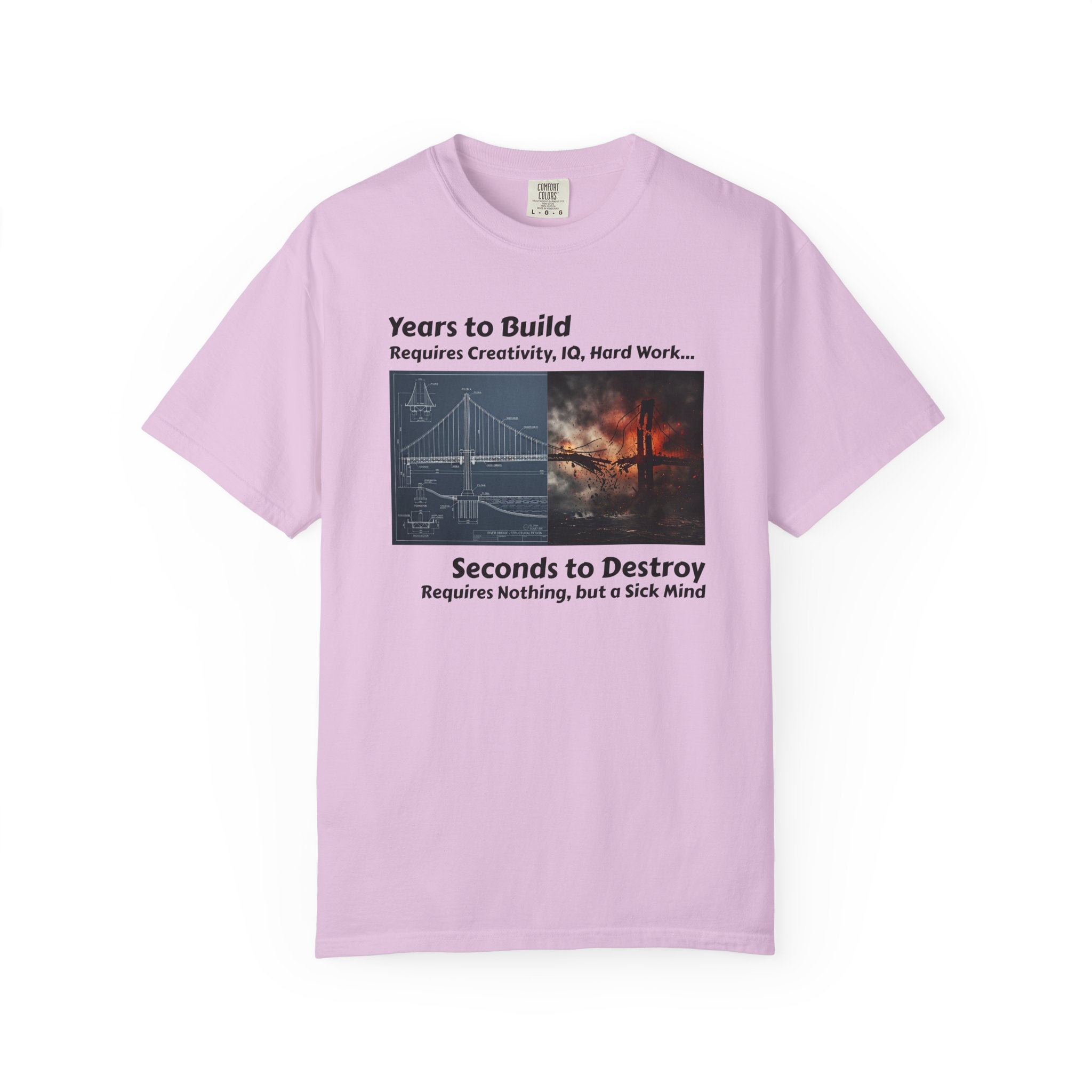 T-Shirt — "Years to Build, Seconds to Destroy" Bridge & Fire Graphic