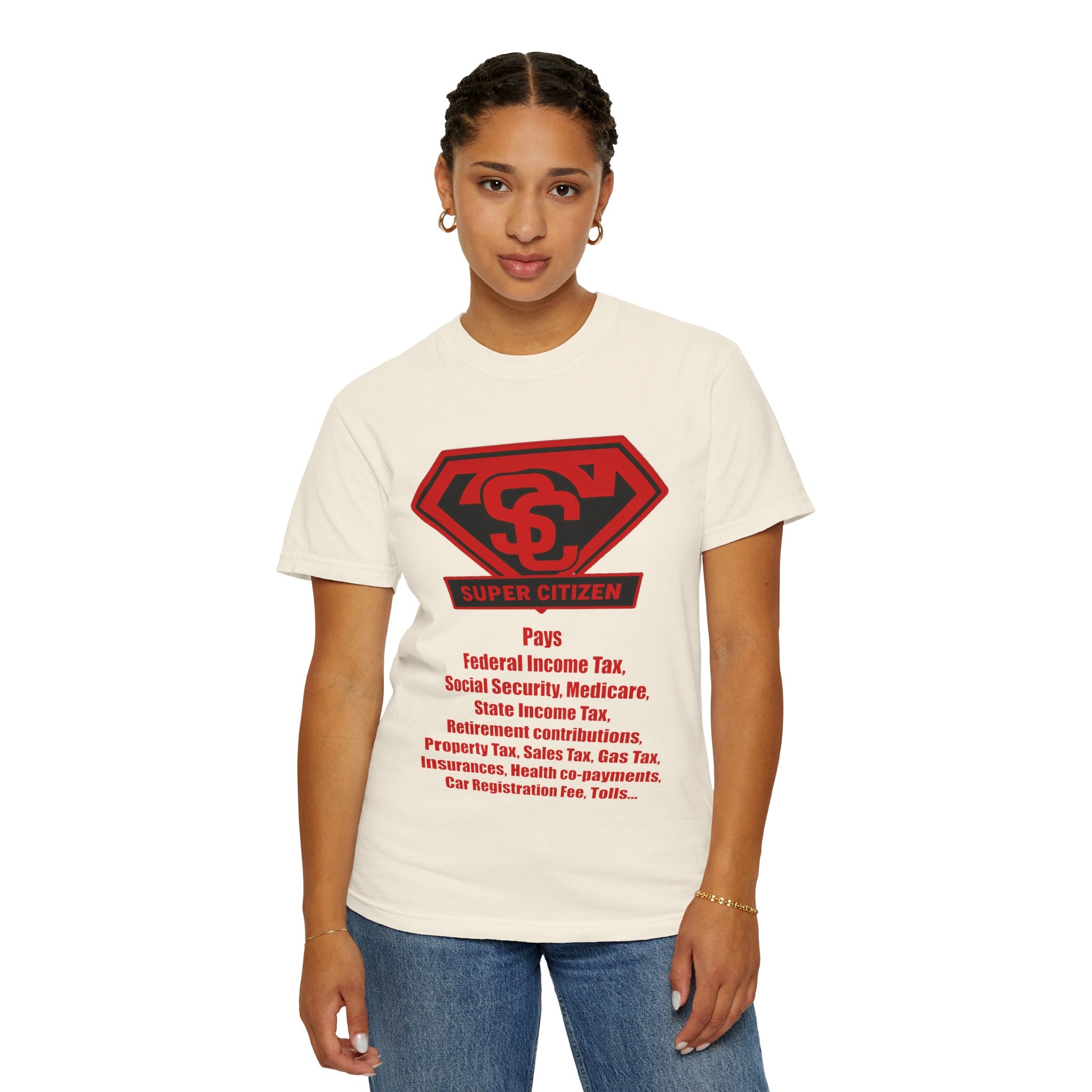 Super Citizen Graphic T-Shirt — "Pays so many taxes" (Special Edition) - A protest tee for everyday people. Regular citizens pay taxes at every step of life—income, purchases, property—while the...