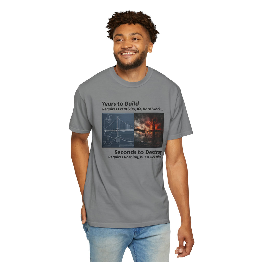 T-Shirt — "Years to Build, Seconds to Destroy" Bridge & Fire Graphic