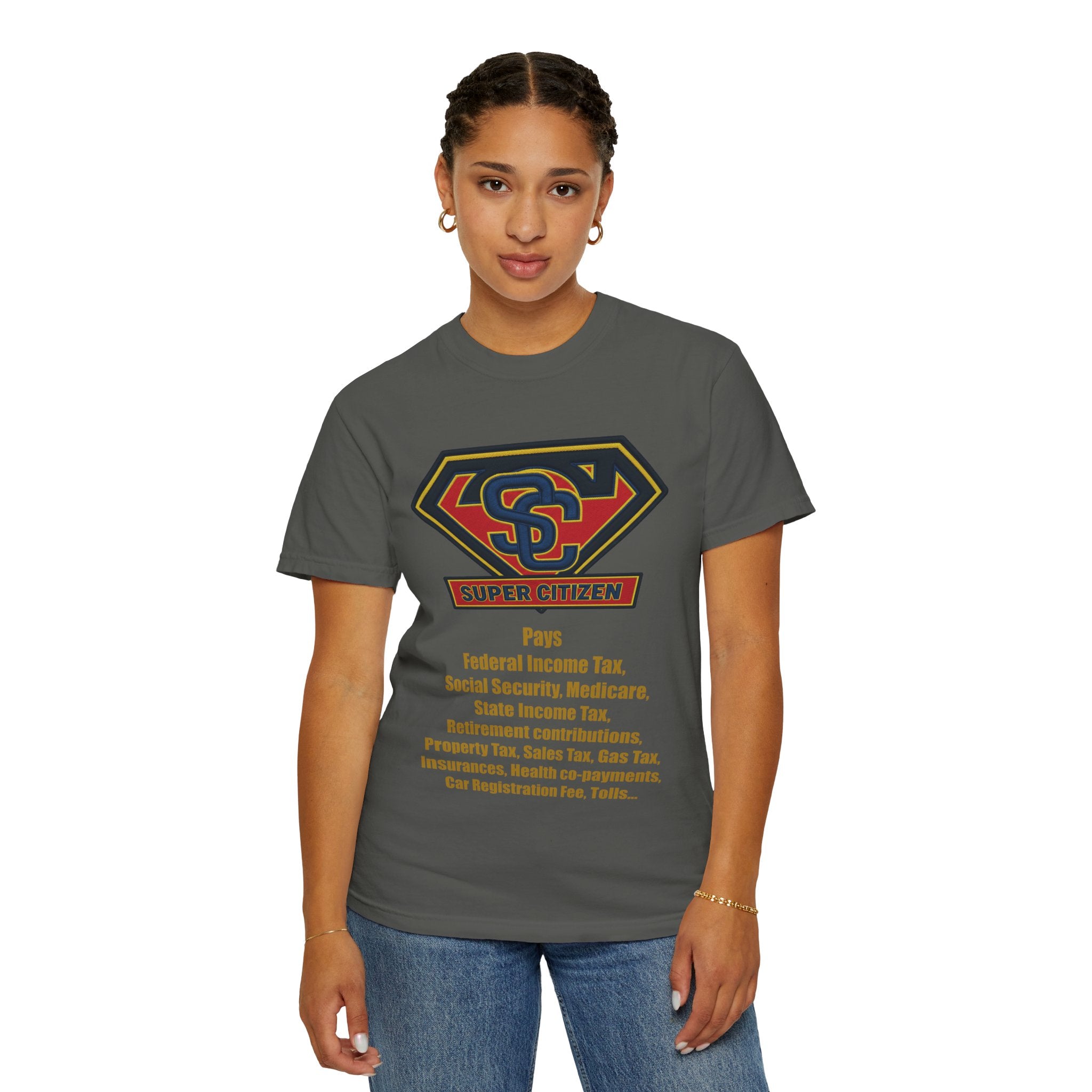 Super Citizen Graphic T-Shirt — "Pays so many taxes" (Yellow text) - A protest tee for everyday people. Regular citizens pay taxes at every step of life—income, purchases, property—while the burden...