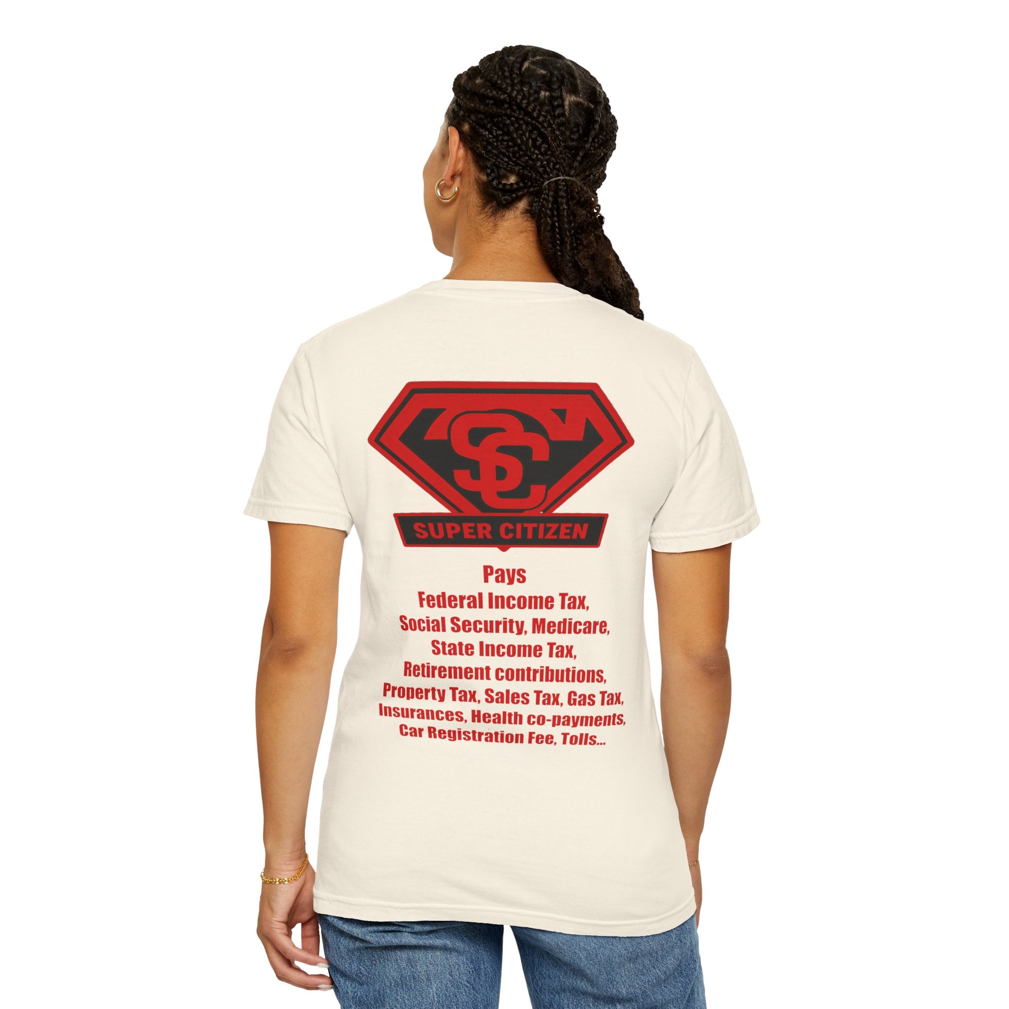 Super Citizen - Printed both sides — "Tax, Tax, Tax" Protest Tee (Special Edition) - A protest tee for everyday people. Regular citizens pay so many and more taxes than wealthy ones. Wear it to show...