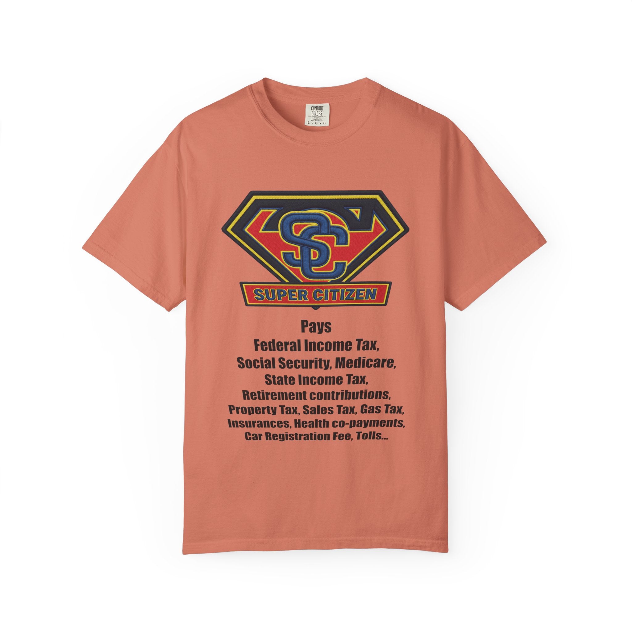 Super Citizen Graphic T-Shirt — "Pays so many taxes" (Black text) - A protest tee for everyday people. Regular citizens pay taxes at every step of life—income, purchases, property—while the burden...