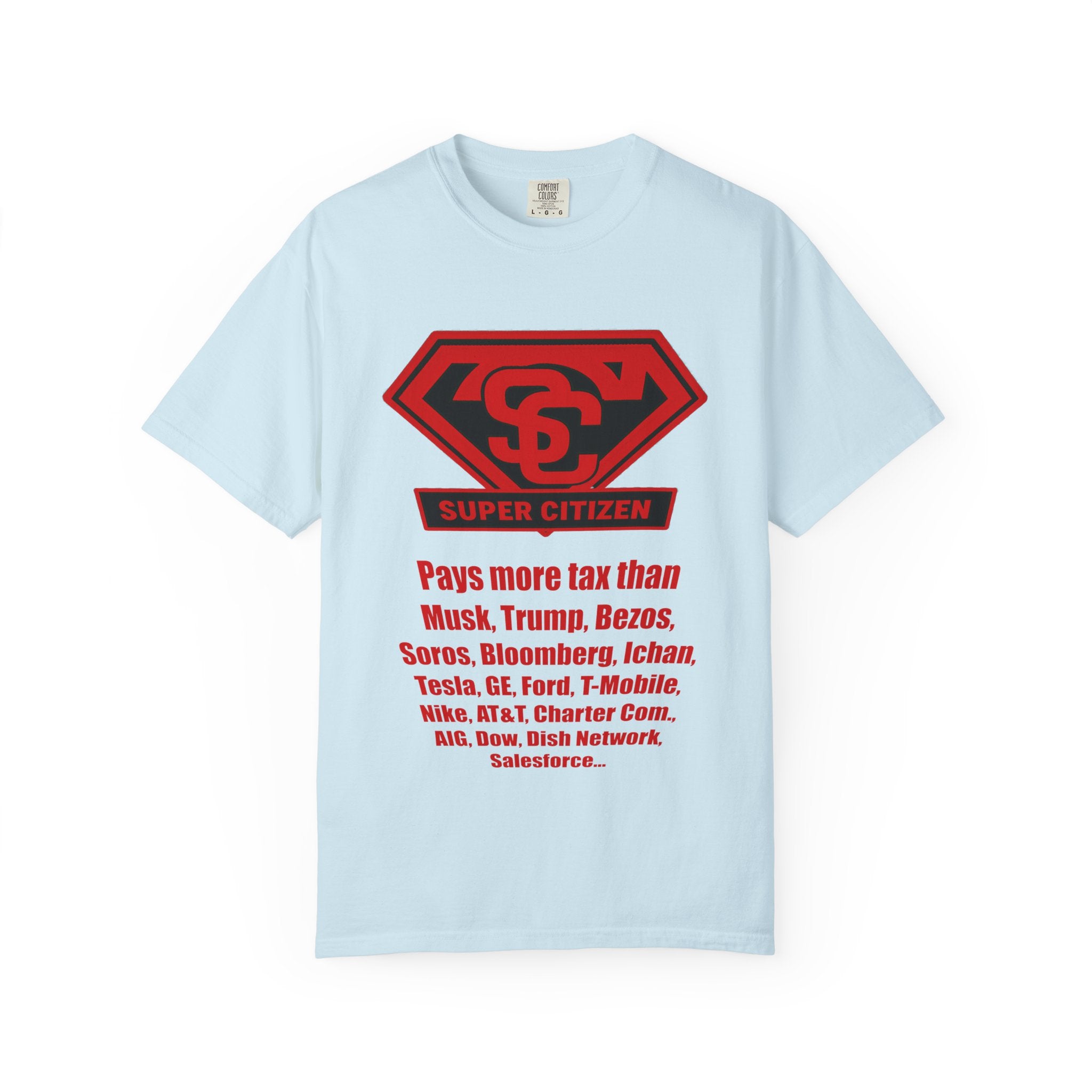 Super Citizen - Printed both sides — "Tax, Tax, Tax" Protest Tee (Special Edition) - A protest tee for everyday people. Regular citizens pay so many and more taxes than wealthy ones. Wear it to show...