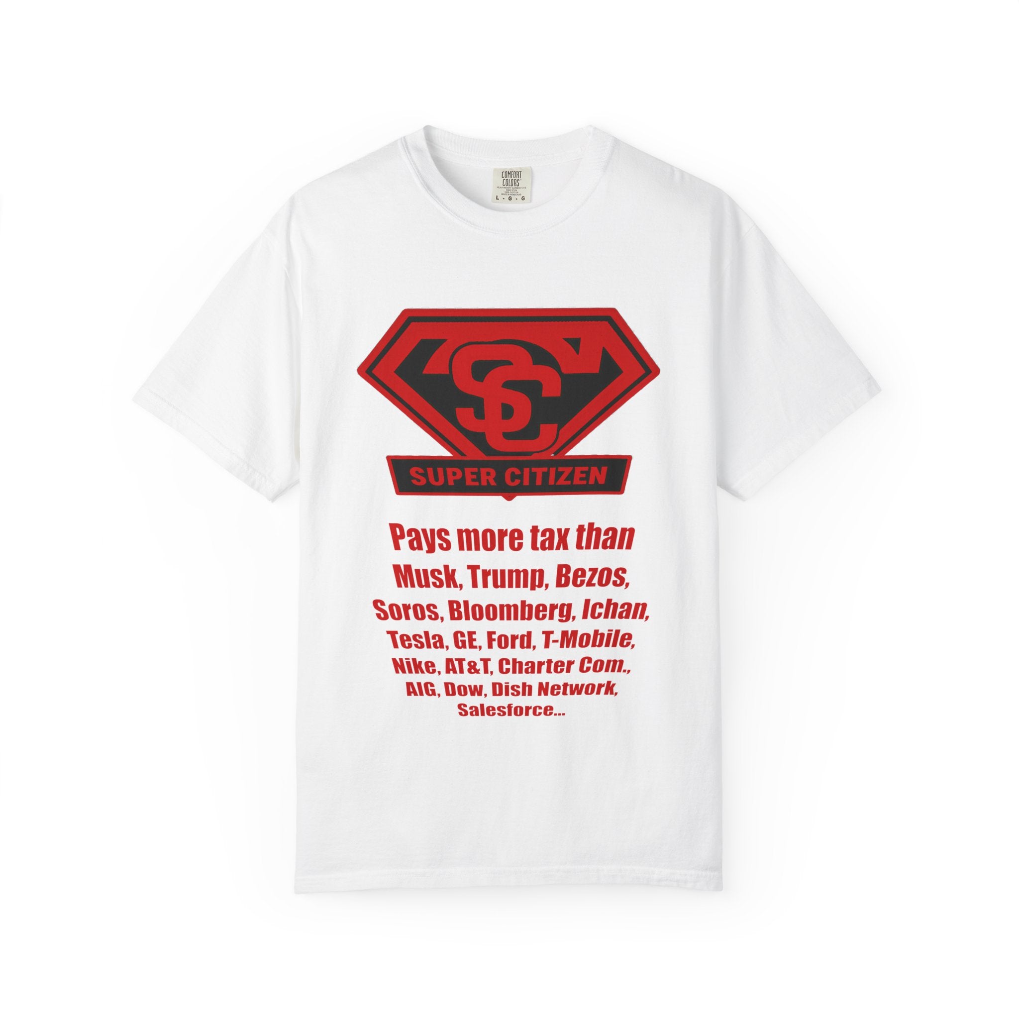 Super Citizen - Printed both sides — "Tax, Tax, Tax" Protest Tee (Special Edition) - A protest tee for everyday people. Regular citizens pay so many and more taxes than wealthy ones. Wear it to show...