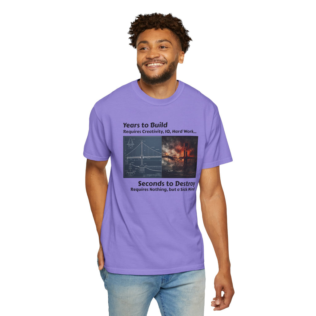 T-Shirt — "Years to Build, Seconds to Destroy" Bridge & Fire Graphic