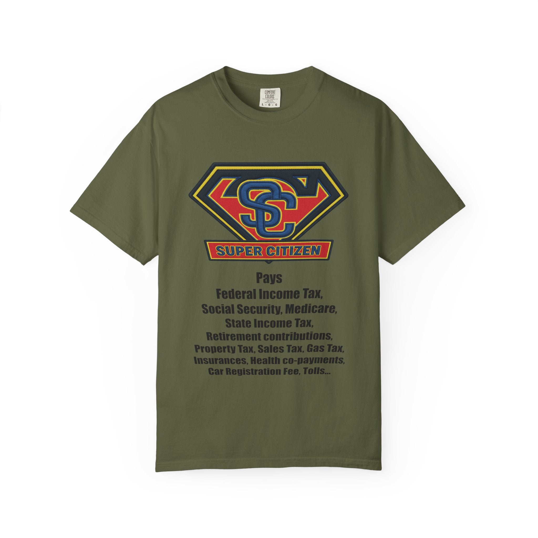 Super Citizen Graphic T-Shirt — "Pays so many taxes" (Black text) - A protest tee for everyday people. Regular citizens pay taxes at every step of life—income, purchases, property—while the burden...