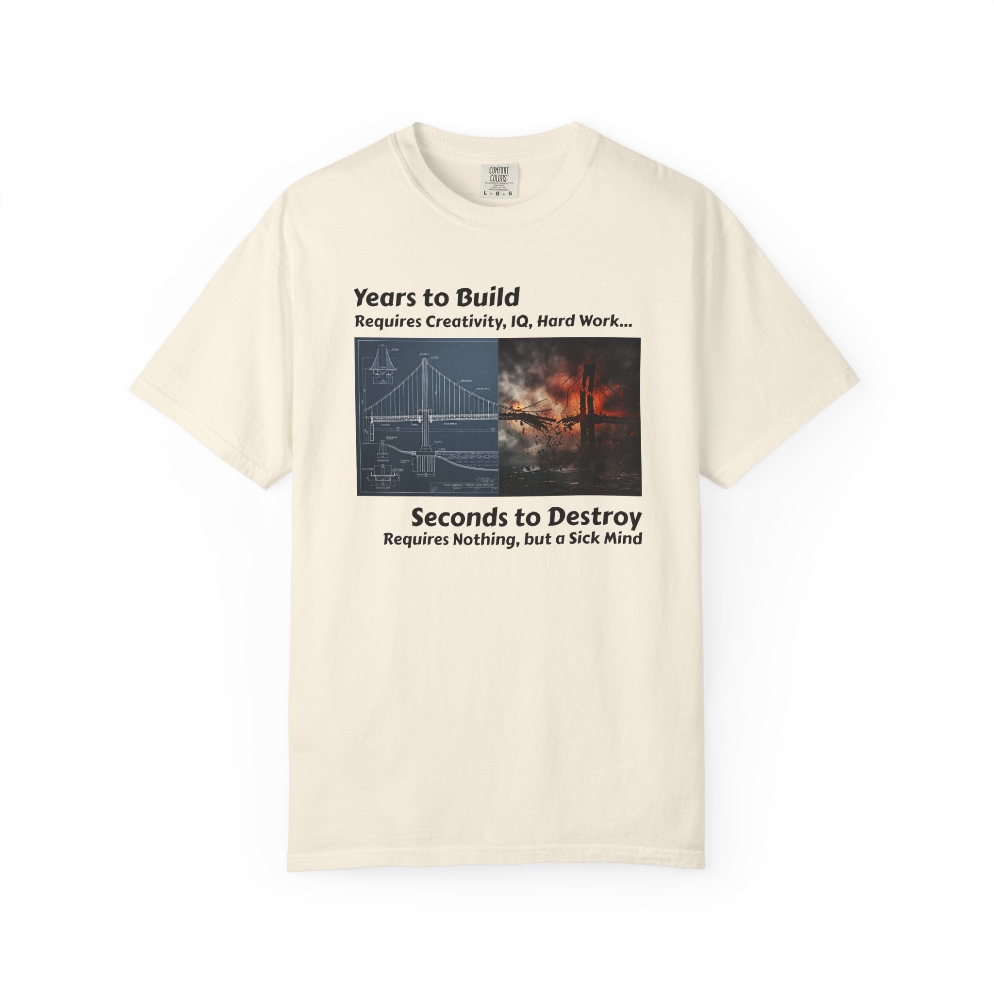 T-Shirt — "Years to Build, Seconds to Destroy" Bridge & Fire Graphic