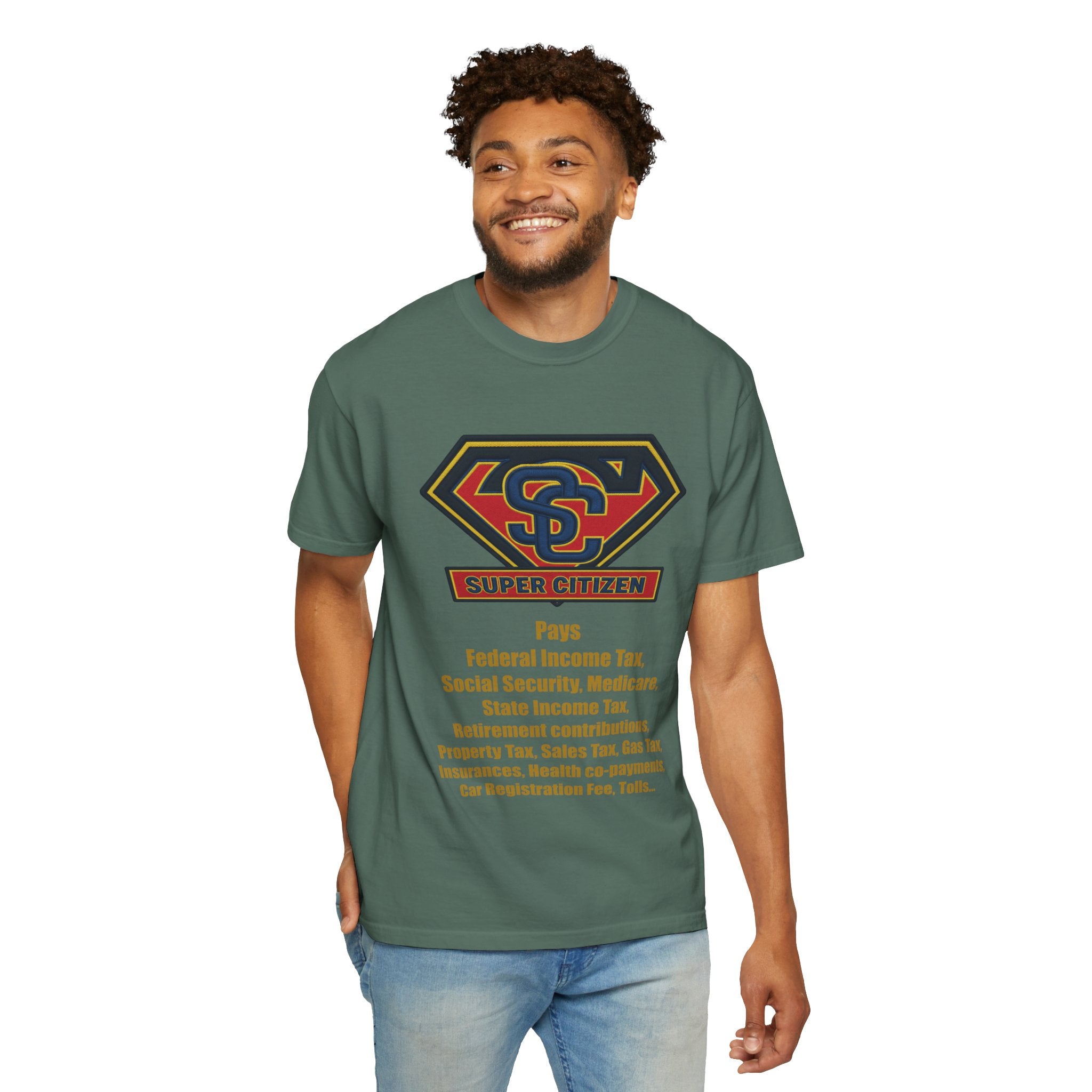 Super Citizen Graphic T-Shirt — "Pays so many taxes" (Yellow text) - A protest tee for everyday people. Regular citizens pay taxes at every step of life—income, purchases, property—while the burden...