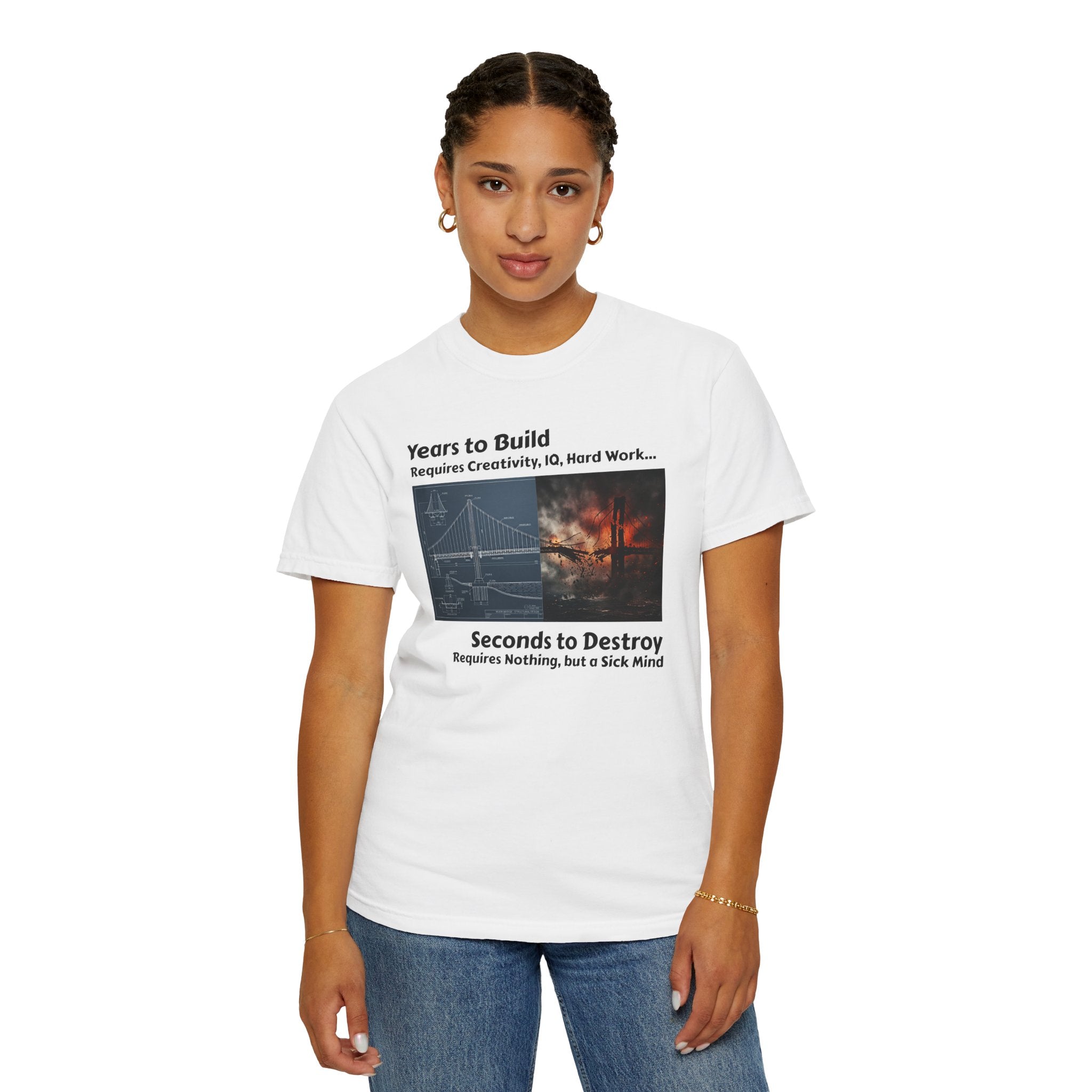 T-Shirt — "Years to Build, Seconds to Destroy" Bridge & Fire Graphic