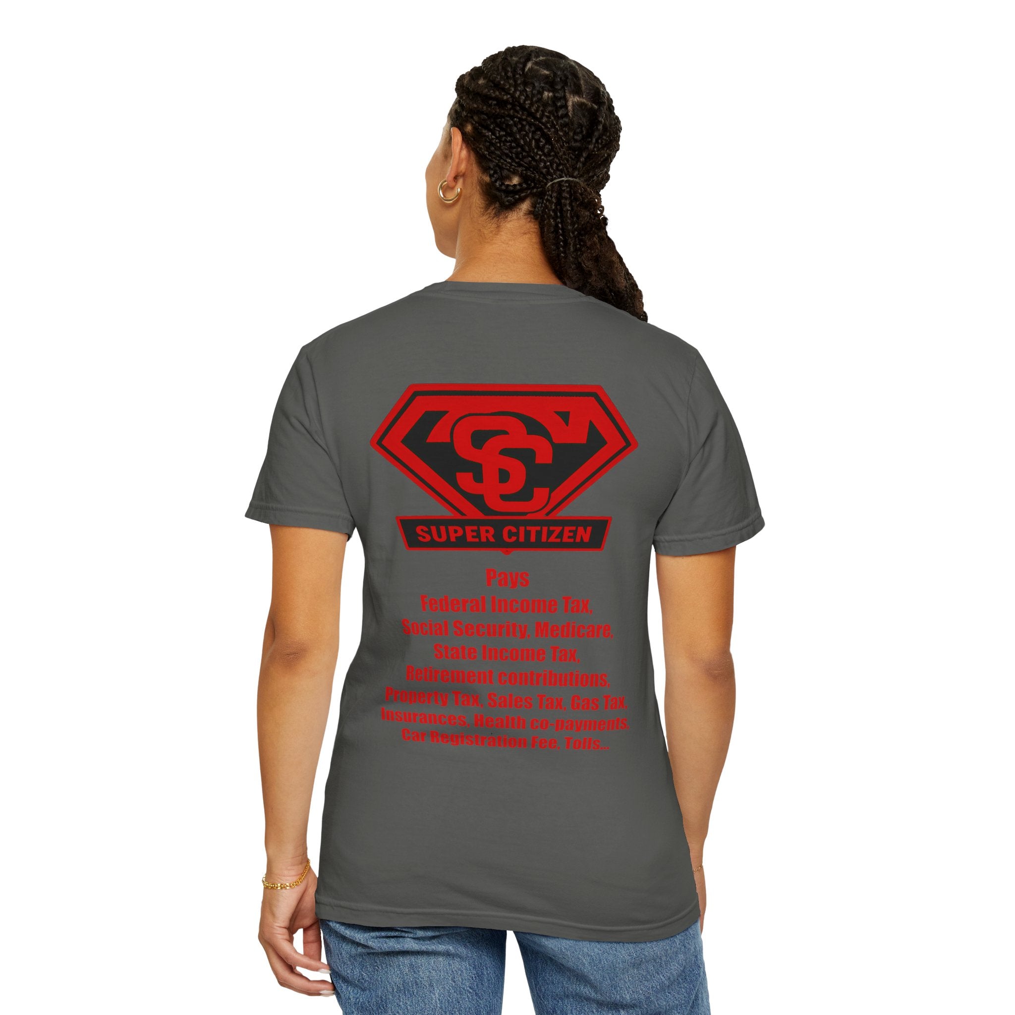 Super Citizen - Printed both sides — "Tax, Tax, Tax" Protest Tee (Special Edition) - A protest tee for everyday people. Regular citizens pay so many and more taxes than wealthy ones. Wear it to show...
