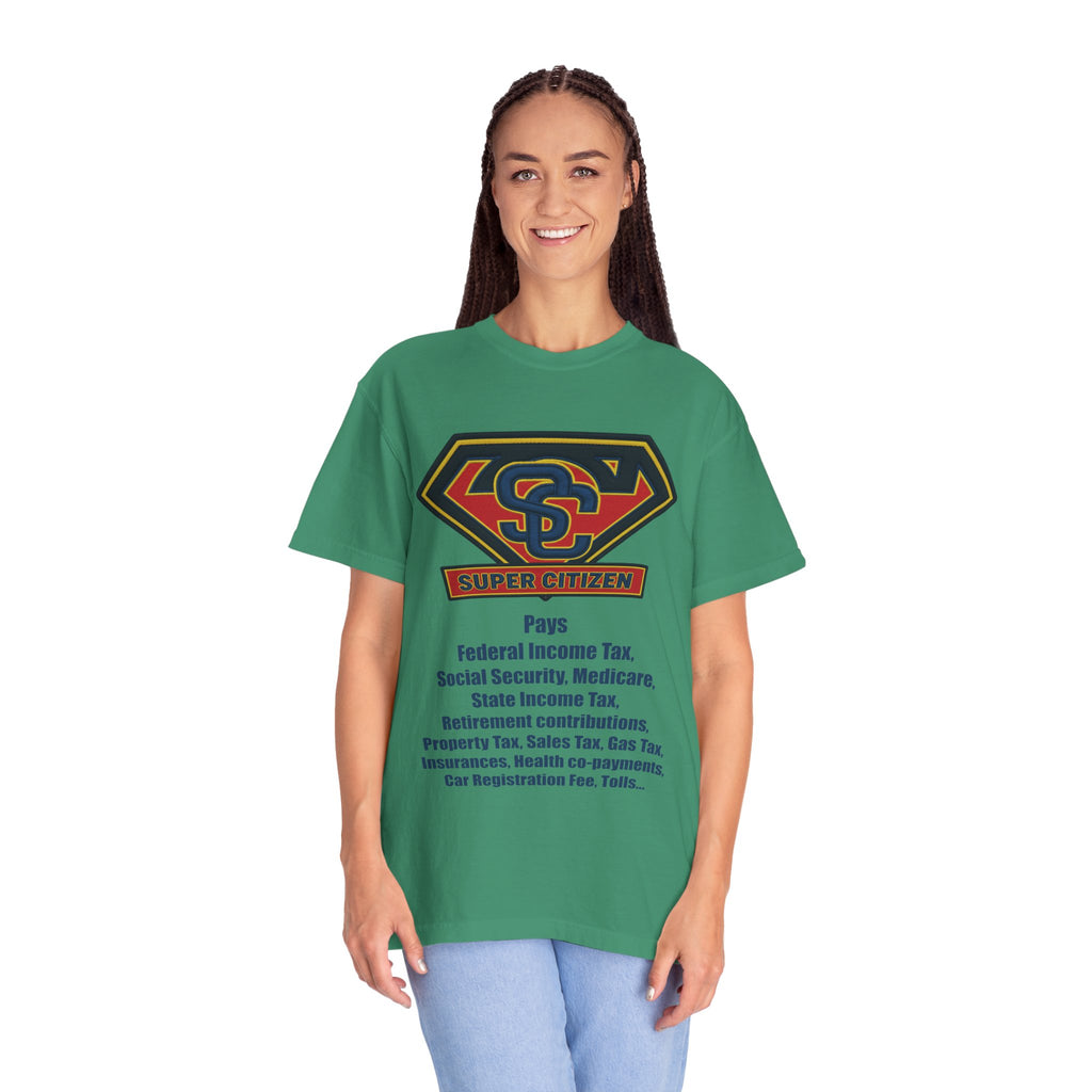 Super Citizen Graphic T-Shirt — "Pays so many taxes" (Blue text) - A protest tee for everyday people. Regular citizens pay taxes at every step of life—income, purchases, property—while the burden...