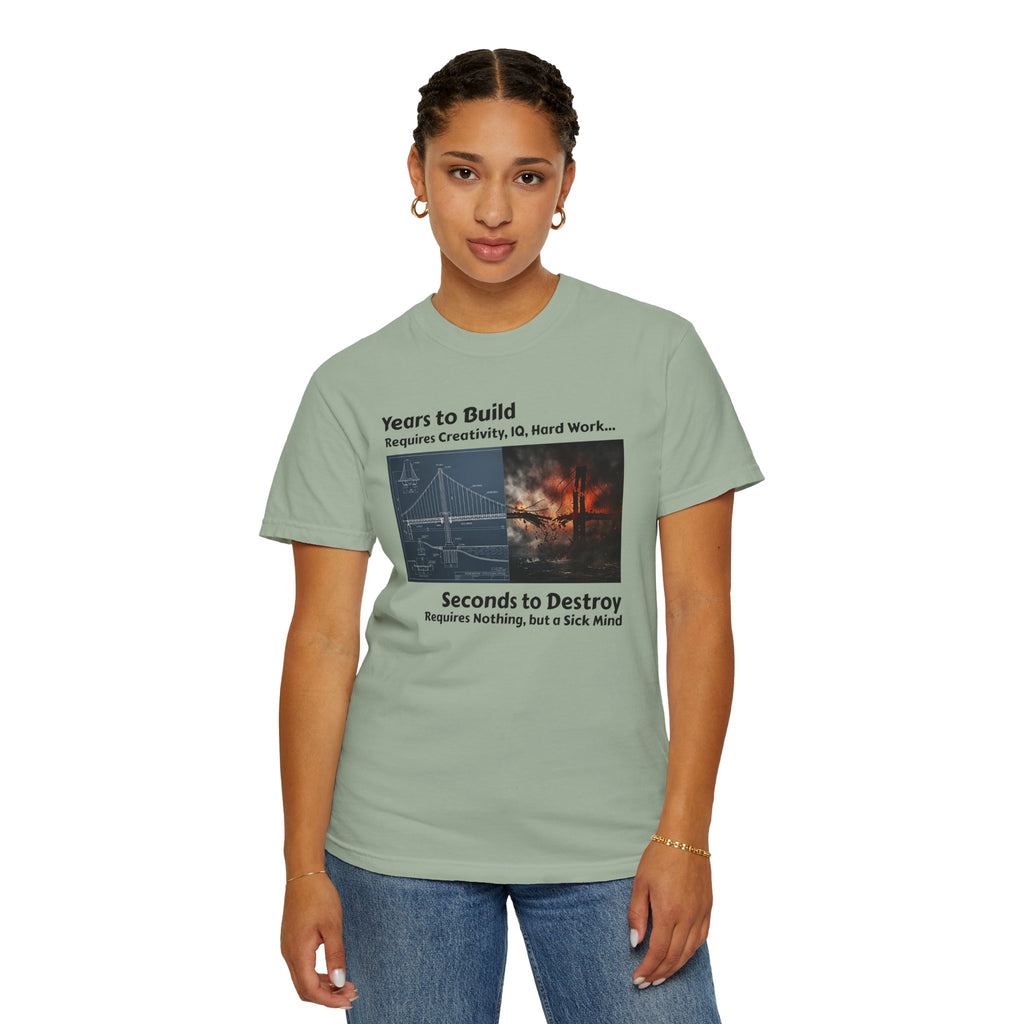 T-Shirt — "Years to Build, Seconds to Destroy" Bridge & Fire Graphic