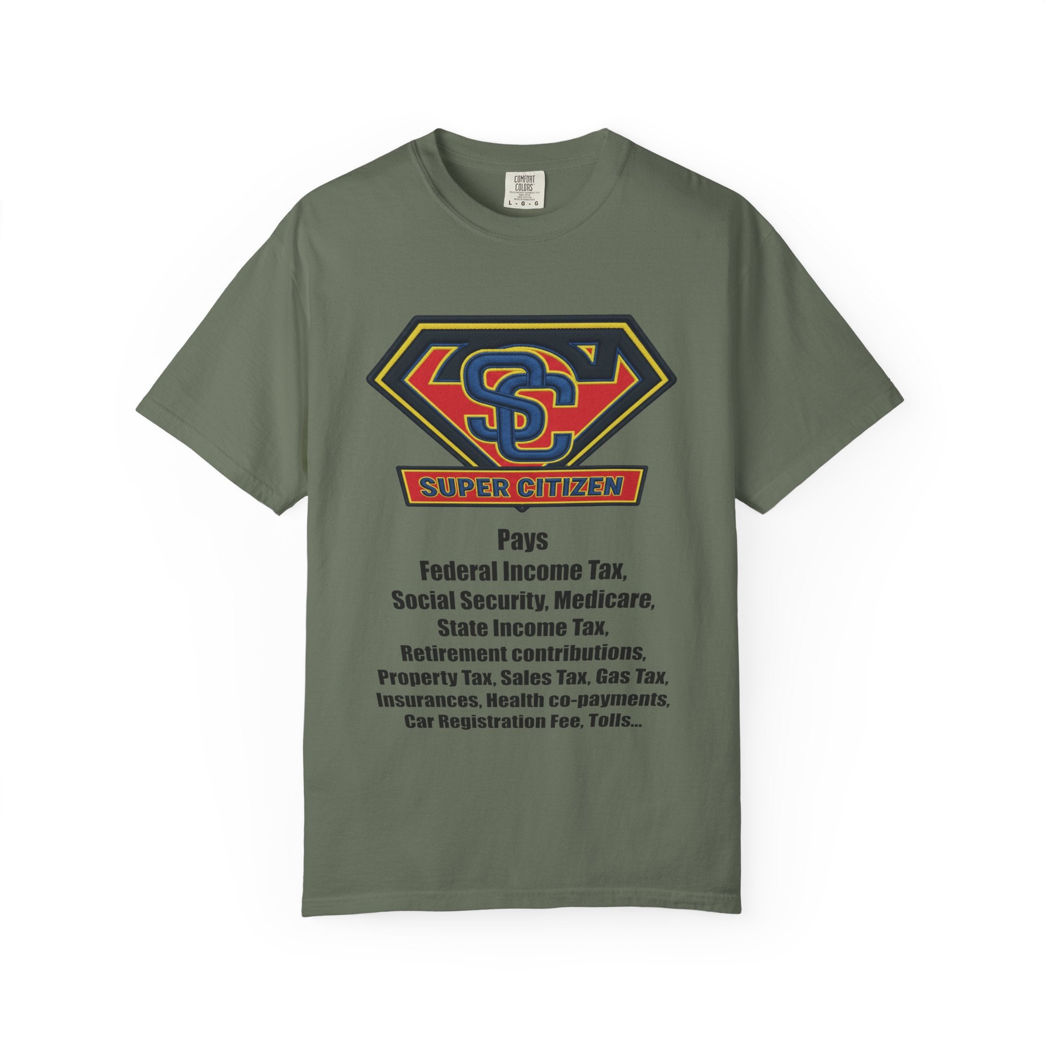 Super Citizen Graphic T-Shirt — "Pays so many taxes" (Black text) - A protest tee for everyday people. Regular citizens pay taxes at every step of life—income, purchases, property—while the burden...