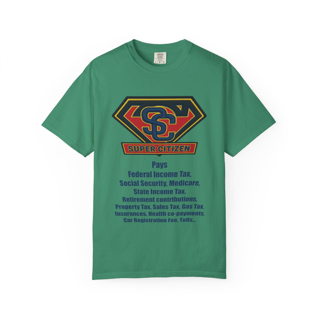 Super Citizen Graphic T-Shirt — "Pays so many taxes" (Blue text) - A protest tee for everyday people. Regular citizens pay taxes at every step of life—income, purchases, property—while the burden...