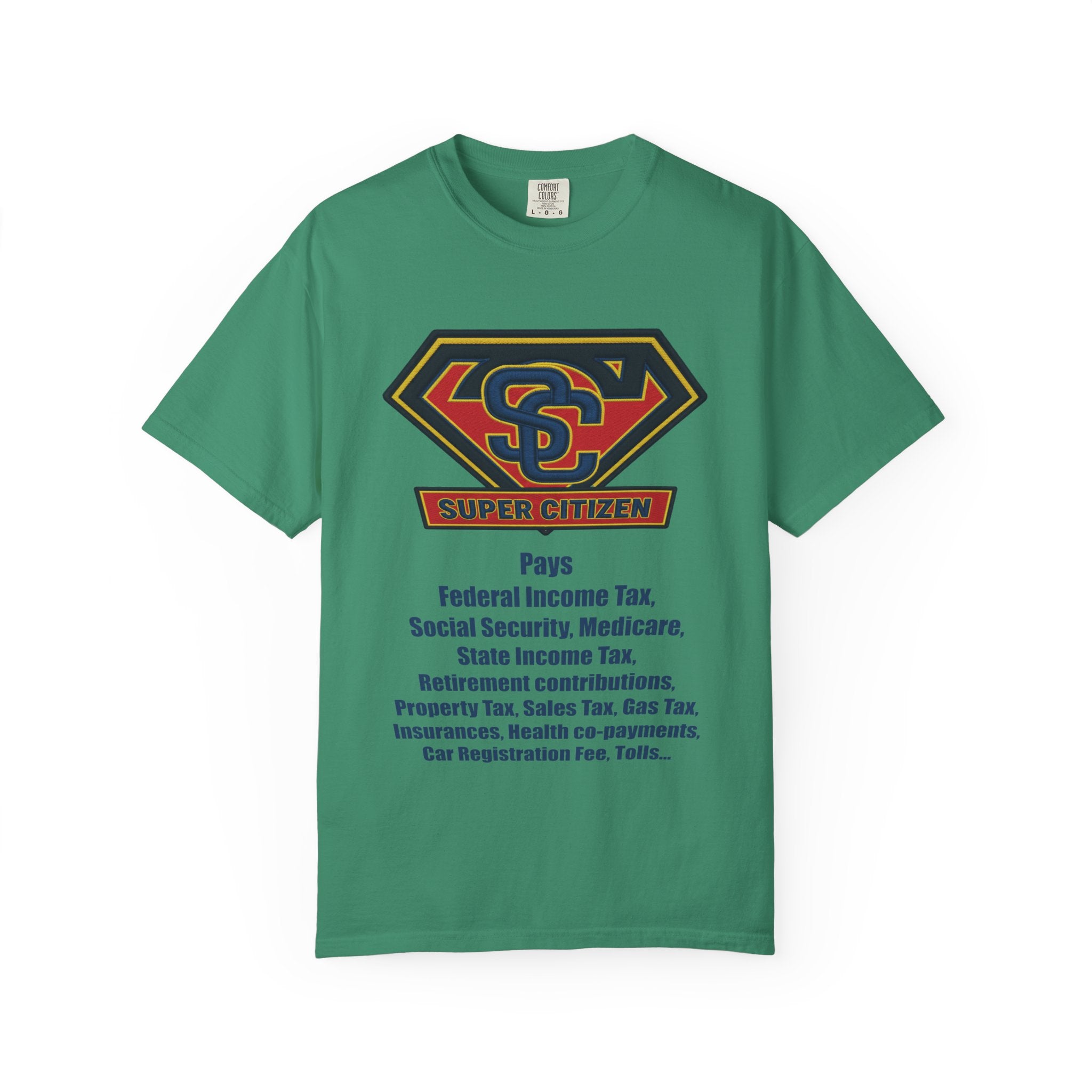 Super Citizen Graphic T-Shirt — "Pays so many taxes" (Blue text) - A protest tee for everyday people. Regular citizens pay taxes at every step of life—income, purchases, property—while the burden...