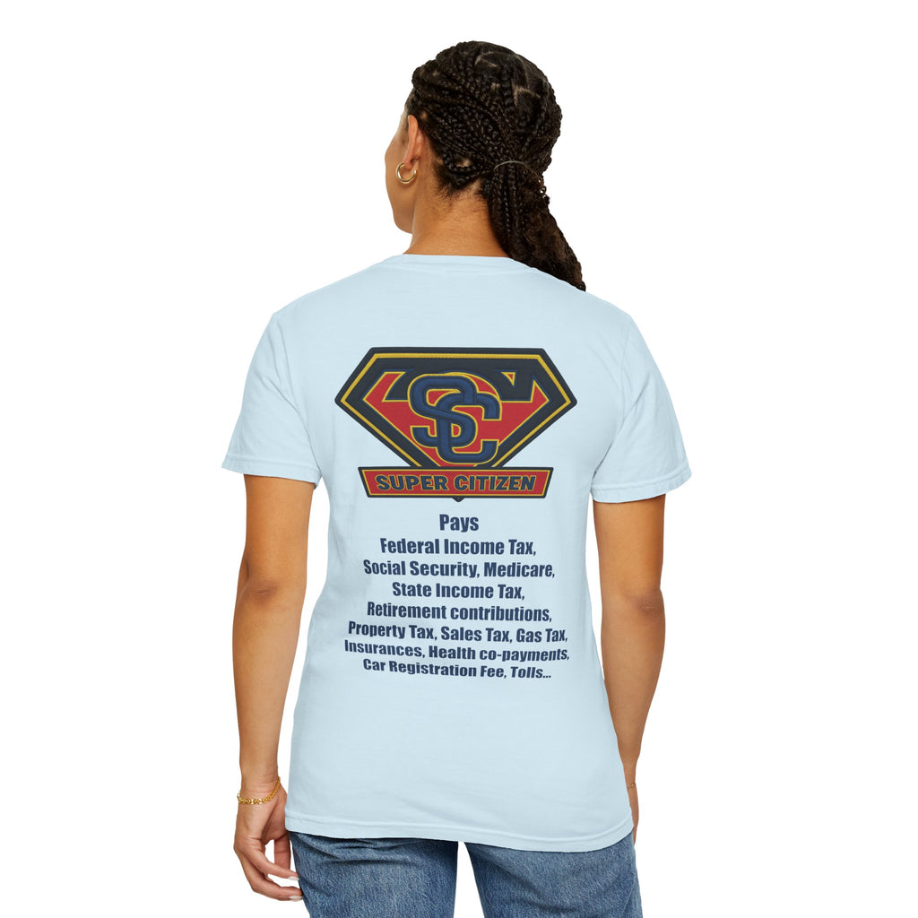 Super Citizen - Printed both sides — "Tax, Tax, Tax" Protest Tee (Blue Text) -  A protest tee for everyday people. Regular citizens pay so many and more taxes than wealthy ones.  Wear it to show your...