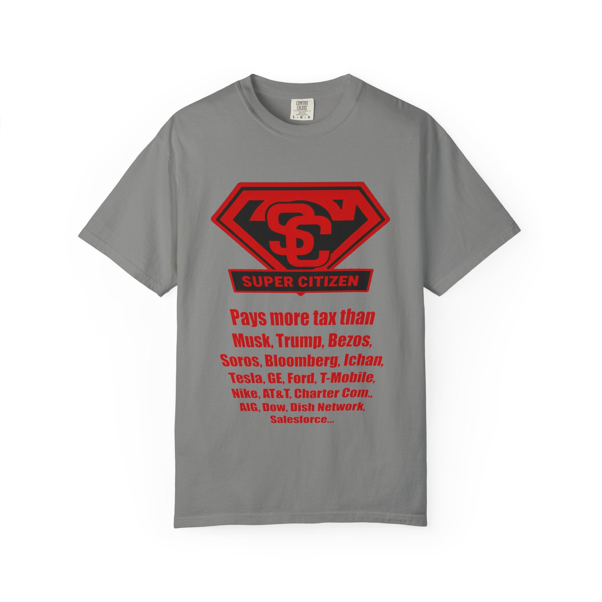 Super Citizen - Printed both sides — "Tax, Tax, Tax" Protest Tee (Special Edition) - A protest tee for everyday people. Regular citizens pay so many and more taxes than wealthy ones. Wear it to show...