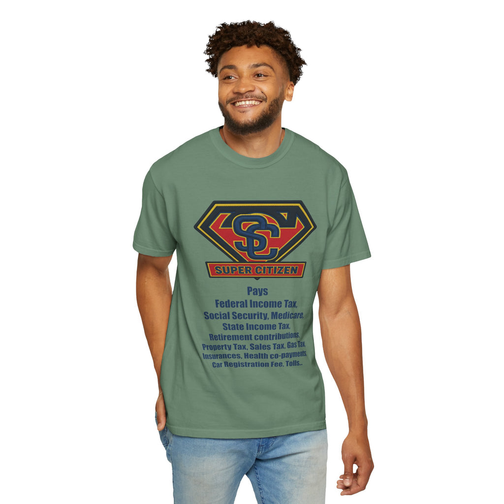 Super Citizen Graphic T-Shirt — "Pays so many taxes" (Blue text) - A protest tee for everyday people. Regular citizens pay taxes at every step of life—income, purchases, property—while the burden...