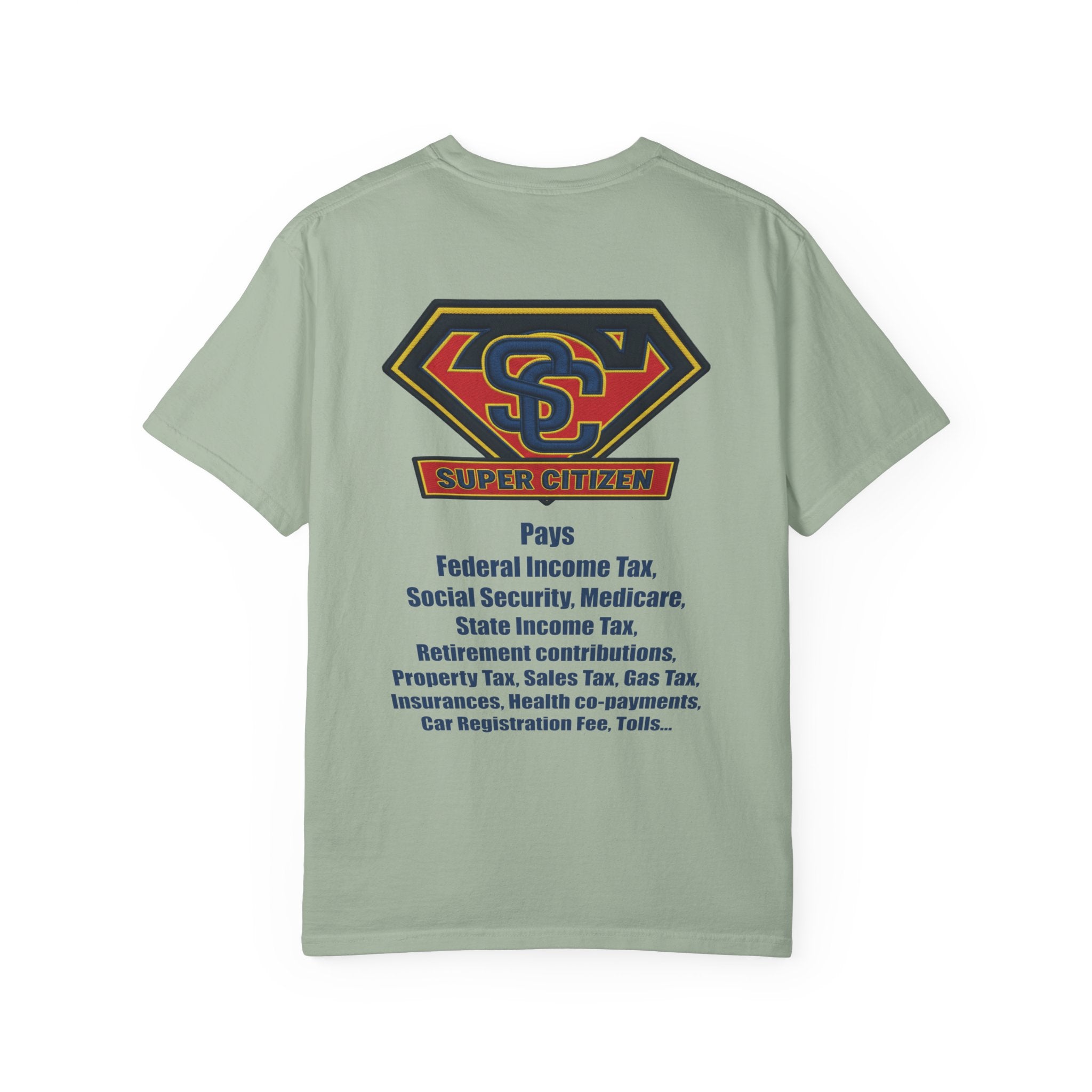 Super Citizen - Printed both sides — "Tax, Tax, Tax" Protest Tee (Blue Text) -  A protest tee for everyday people. Regular citizens pay so many and more taxes than wealthy ones.  Wear it to show your...