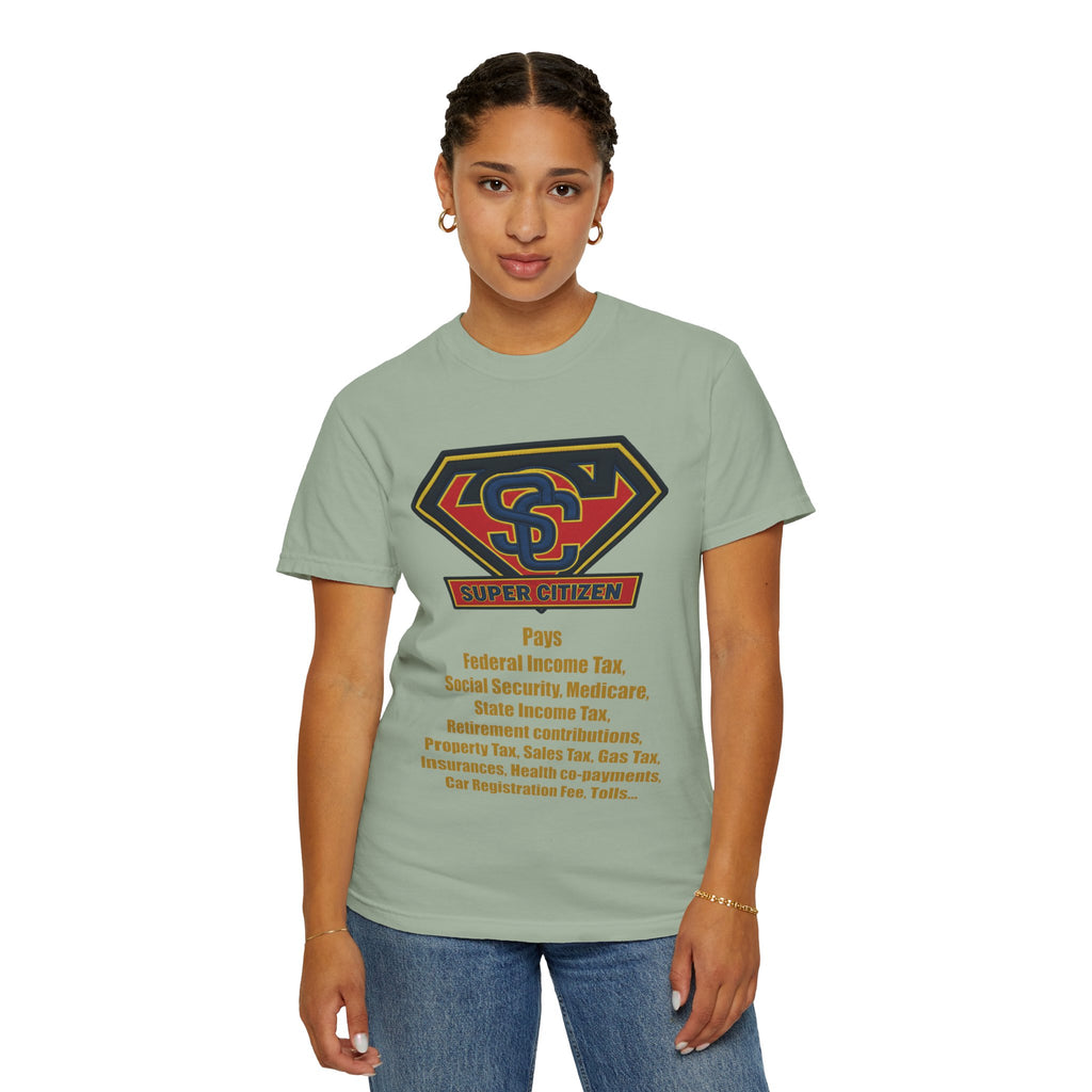 Super Citizen Graphic T-Shirt — "Pays so many taxes" (Yellow text) - A protest tee for everyday people. Regular citizens pay taxes at every step of life—income, purchases, property—while the burden...