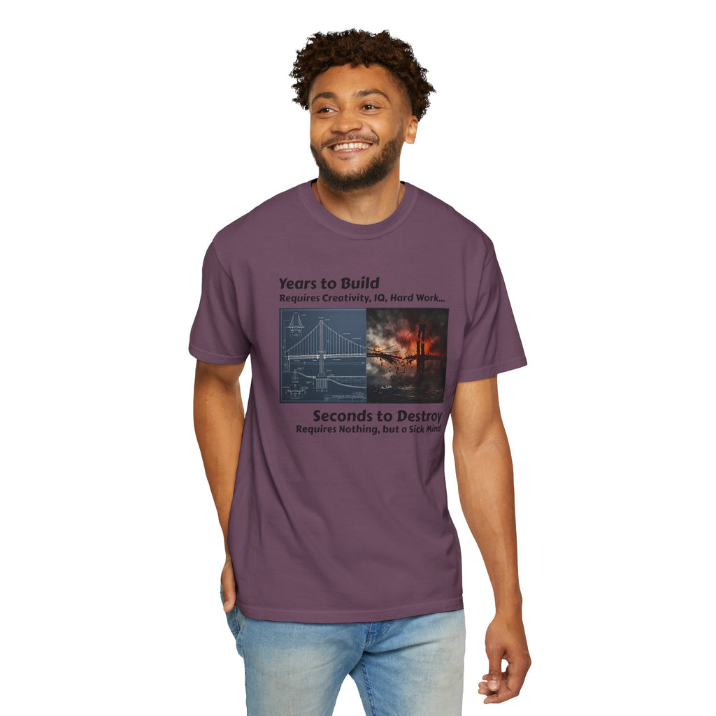 T-Shirt — "Years to Build, Seconds to Destroy" Bridge & Fire Graphic