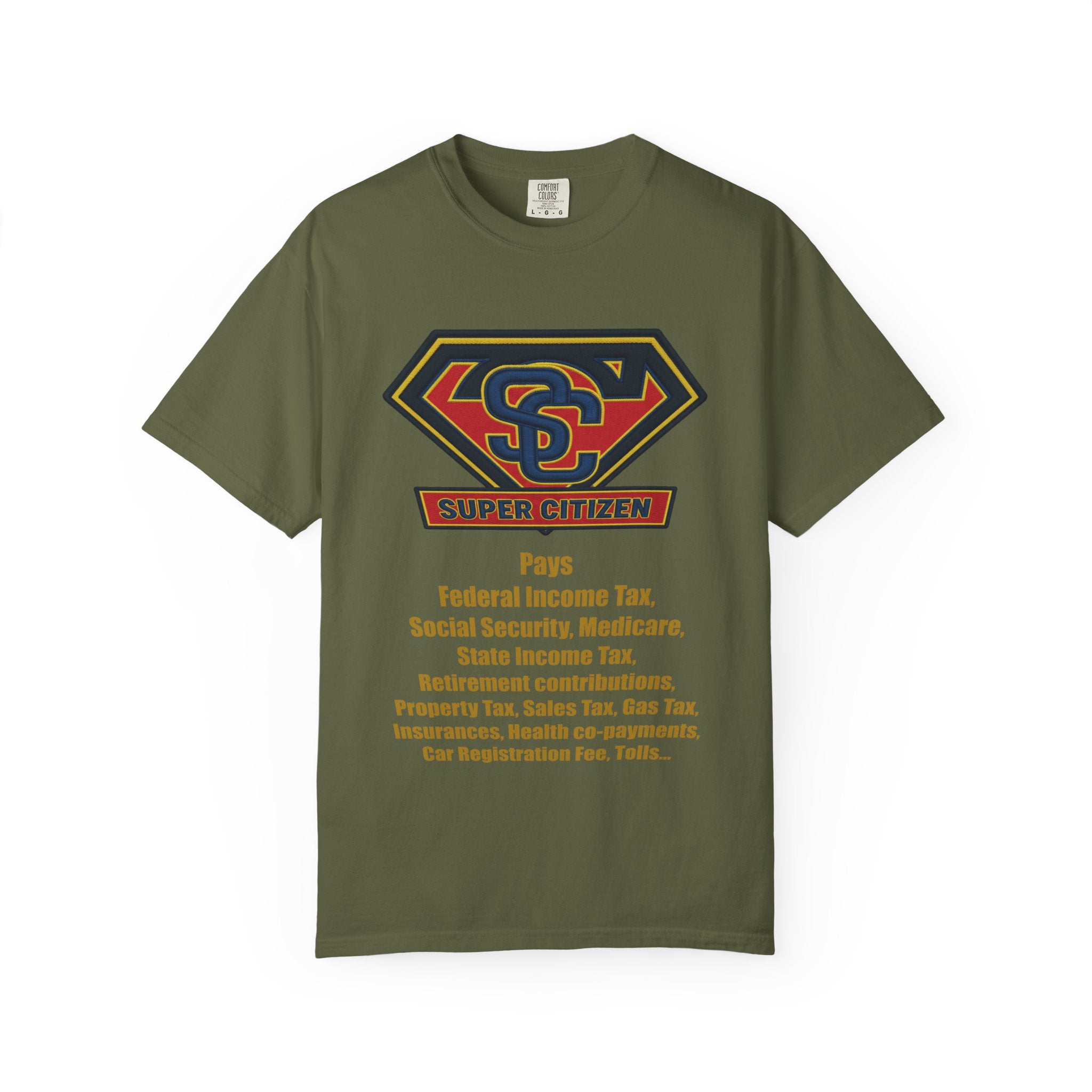 Super Citizen Graphic T-Shirt — "Pays so many taxes" (Yellow text) - A protest tee for everyday people. Regular citizens pay taxes at every step of life—income, purchases, property—while the burden...