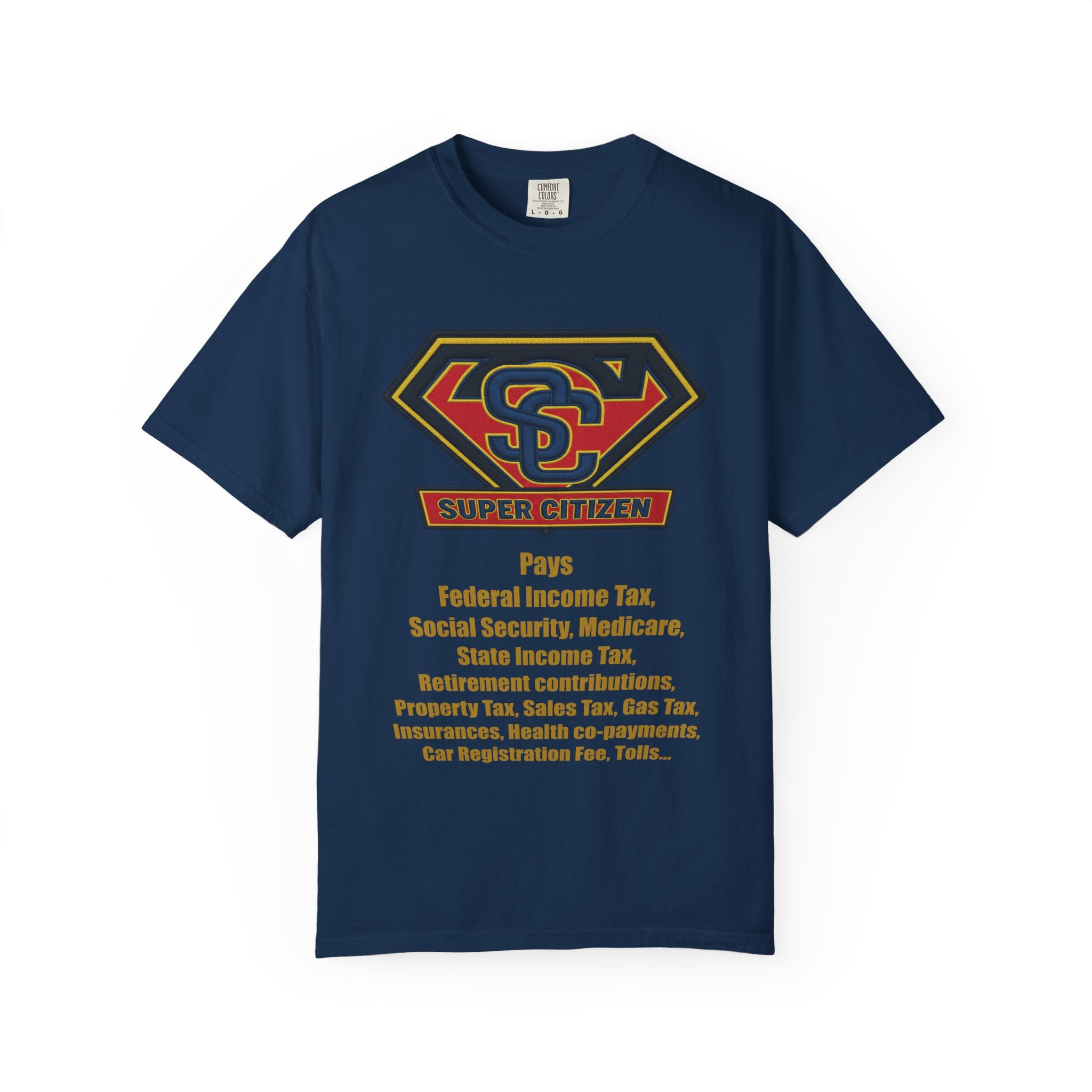 Super Citizen Graphic T-Shirt — "Pays so many taxes" (Yellow text) - A protest tee for everyday people. Regular citizens pay taxes at every step of life—income, purchases, property—while the burden...