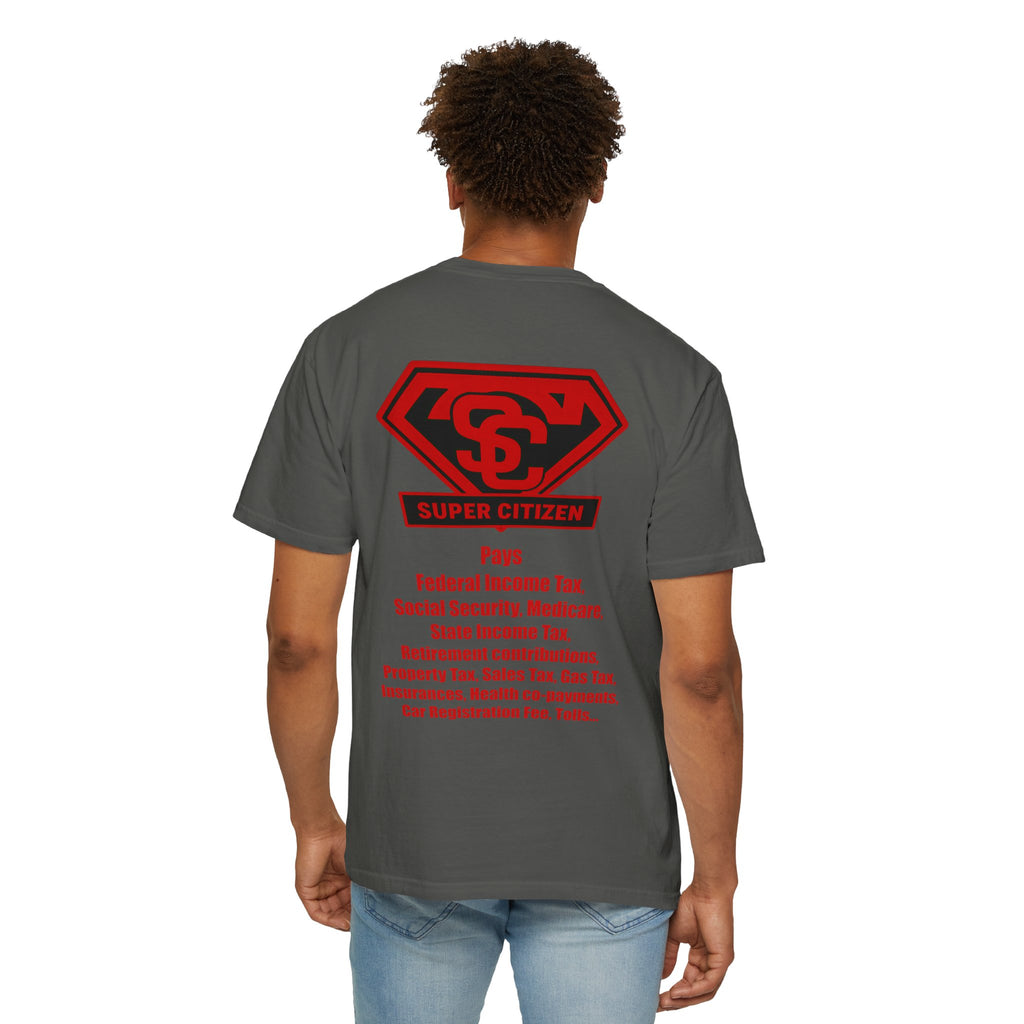 Super Citizen - Printed both sides — "Tax, Tax, Tax" Protest Tee (Special Edition) - A protest tee for everyday people. Regular citizens pay so many and more taxes than wealthy ones. Wear it to show...