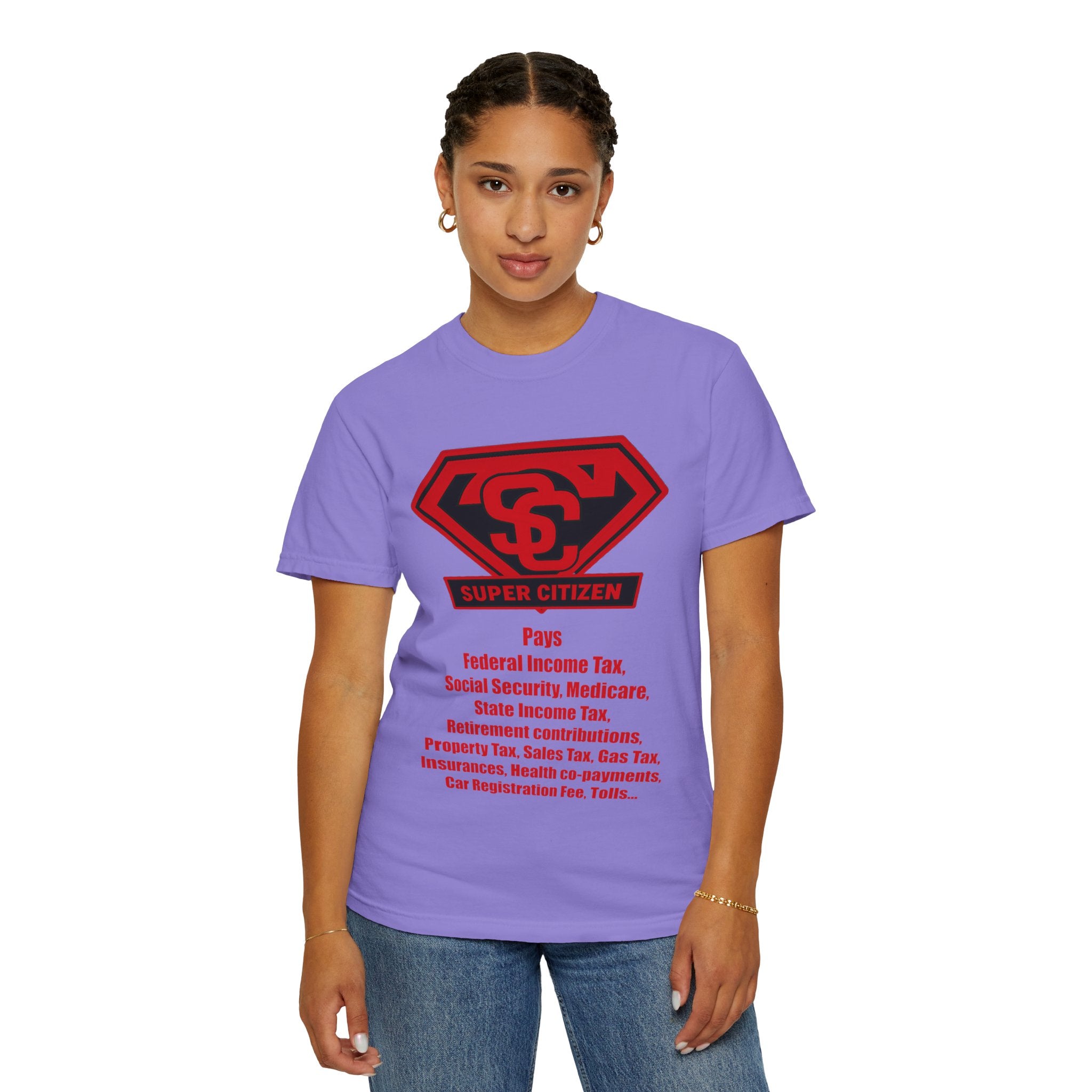 Super Citizen Graphic T-Shirt — "Pays so many taxes" (Special Edition) - A protest tee for everyday people. Regular citizens pay taxes at every step of life—income, purchases, property—while the...